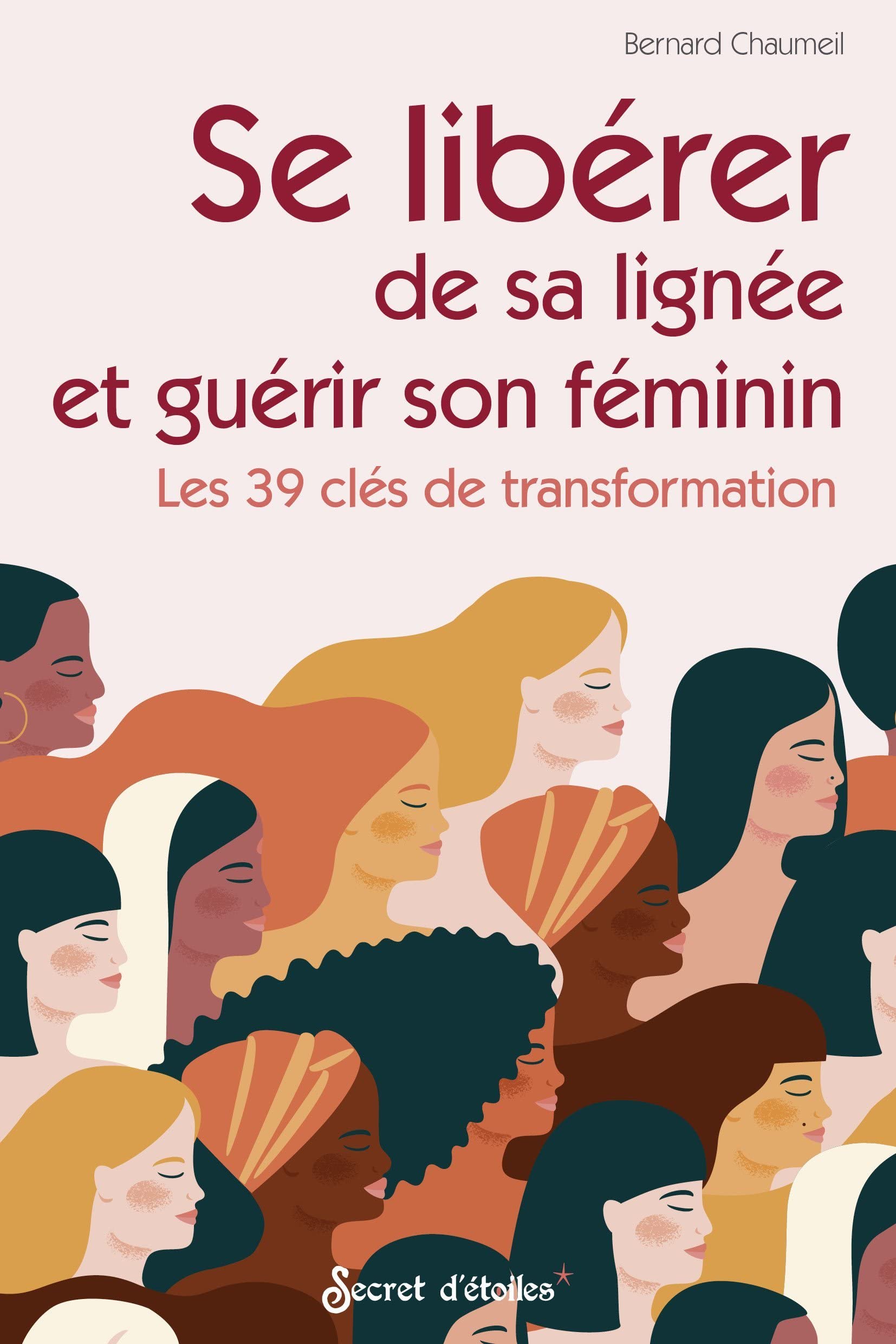 Se libérer de sa lignée et guérir son féminin: Les 39 clés de transformation 9782815317917