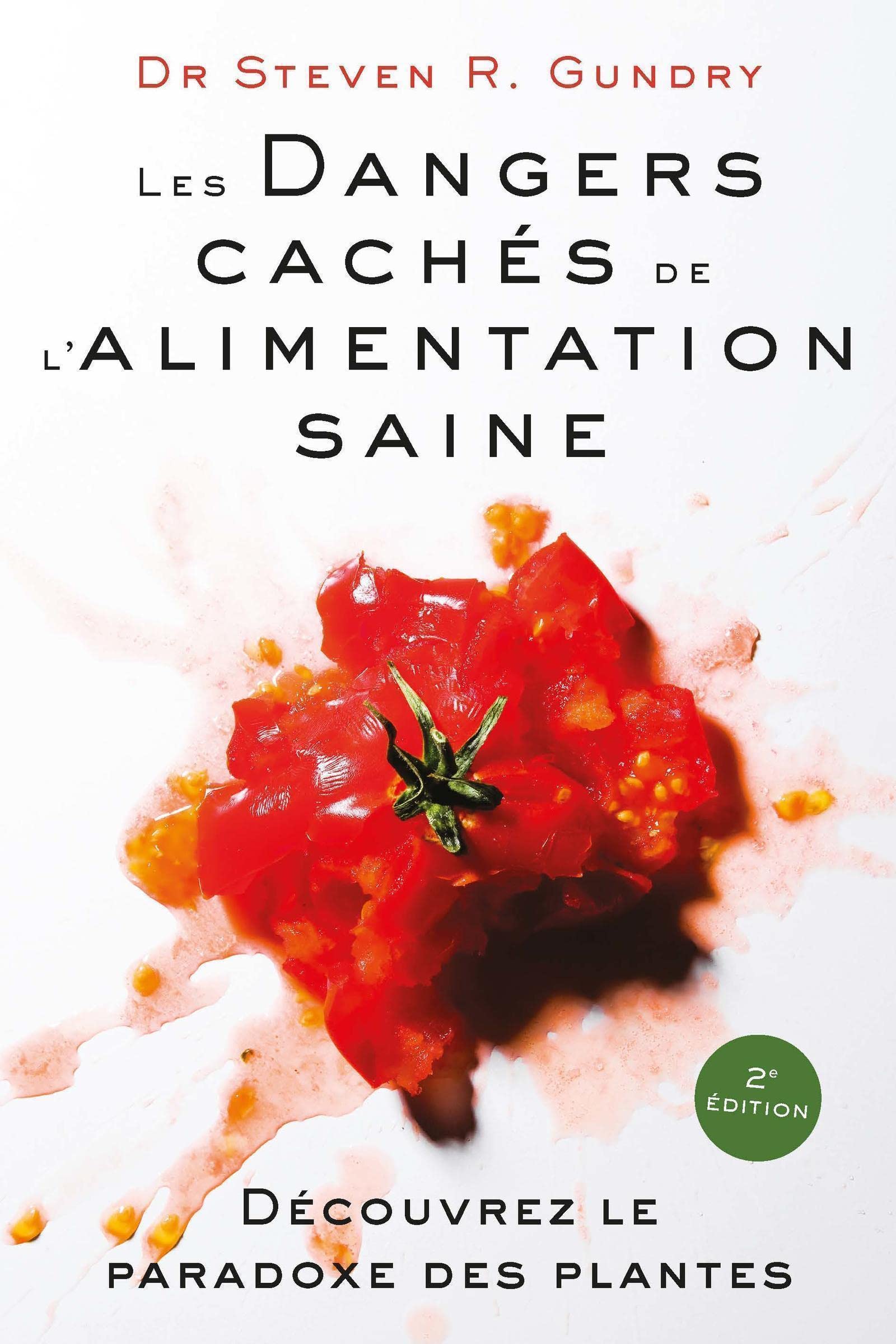 Les dangers cachés de l'alimentation saine: Découvrez le paradoxe des plantes 9782889153527