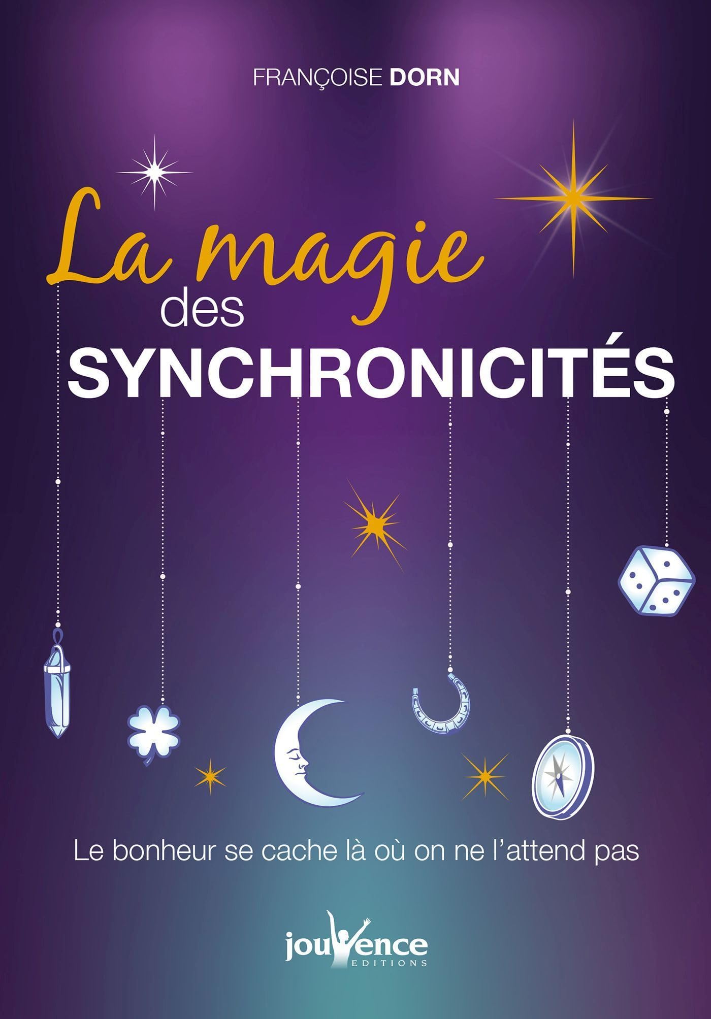 La magie des synchronicités: Le bonheur se cache là où on l'attend pas 9782889532186