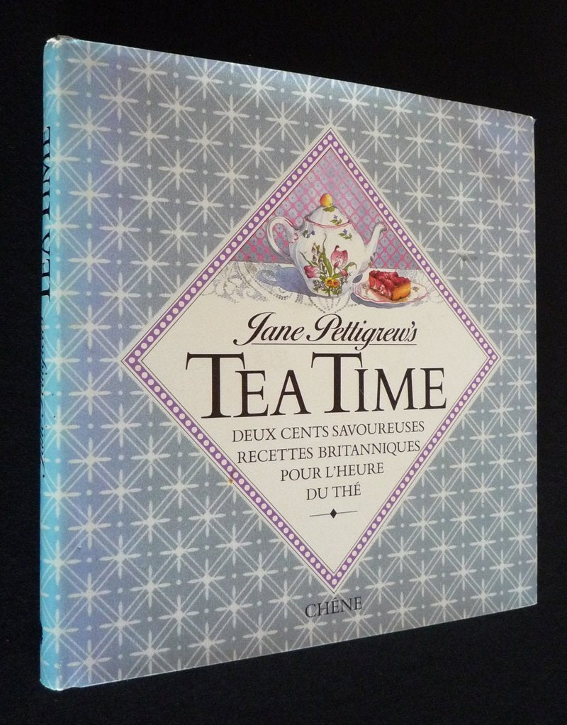 Tea Time. Deux Cents Savoureuses Recettes Britanniques Pour L'Heure Du The 9782851084835