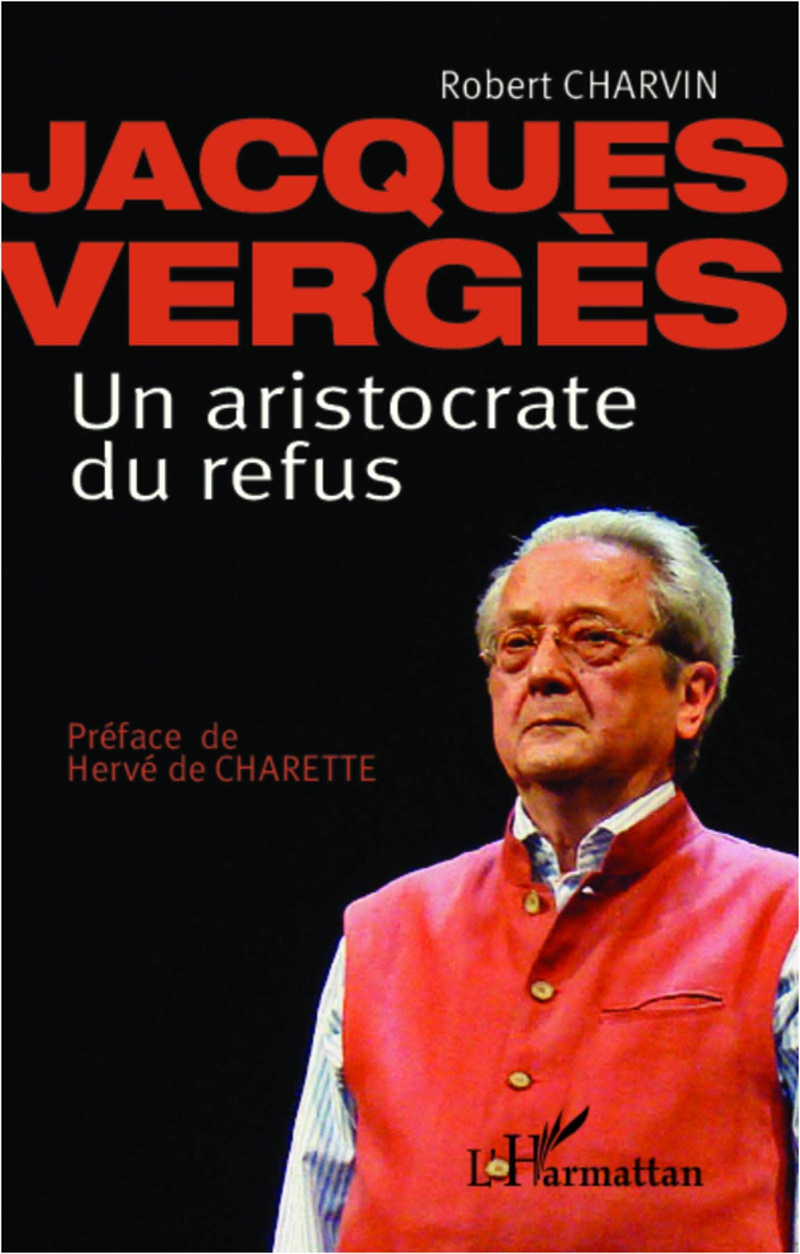 Jacques Vergès Un aristocrate de refus 9782343005331