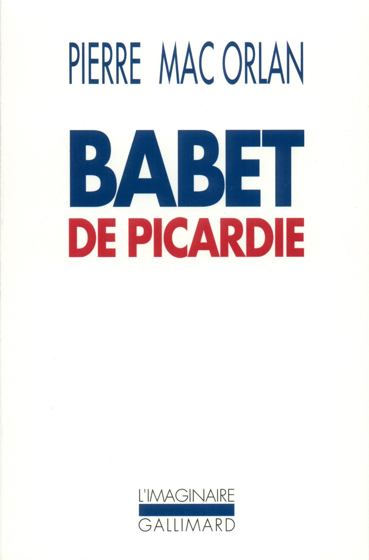 Babet de Picardie: Roman des aventures du sergent Saint-Pierre et de Babet Molina 9782070725540