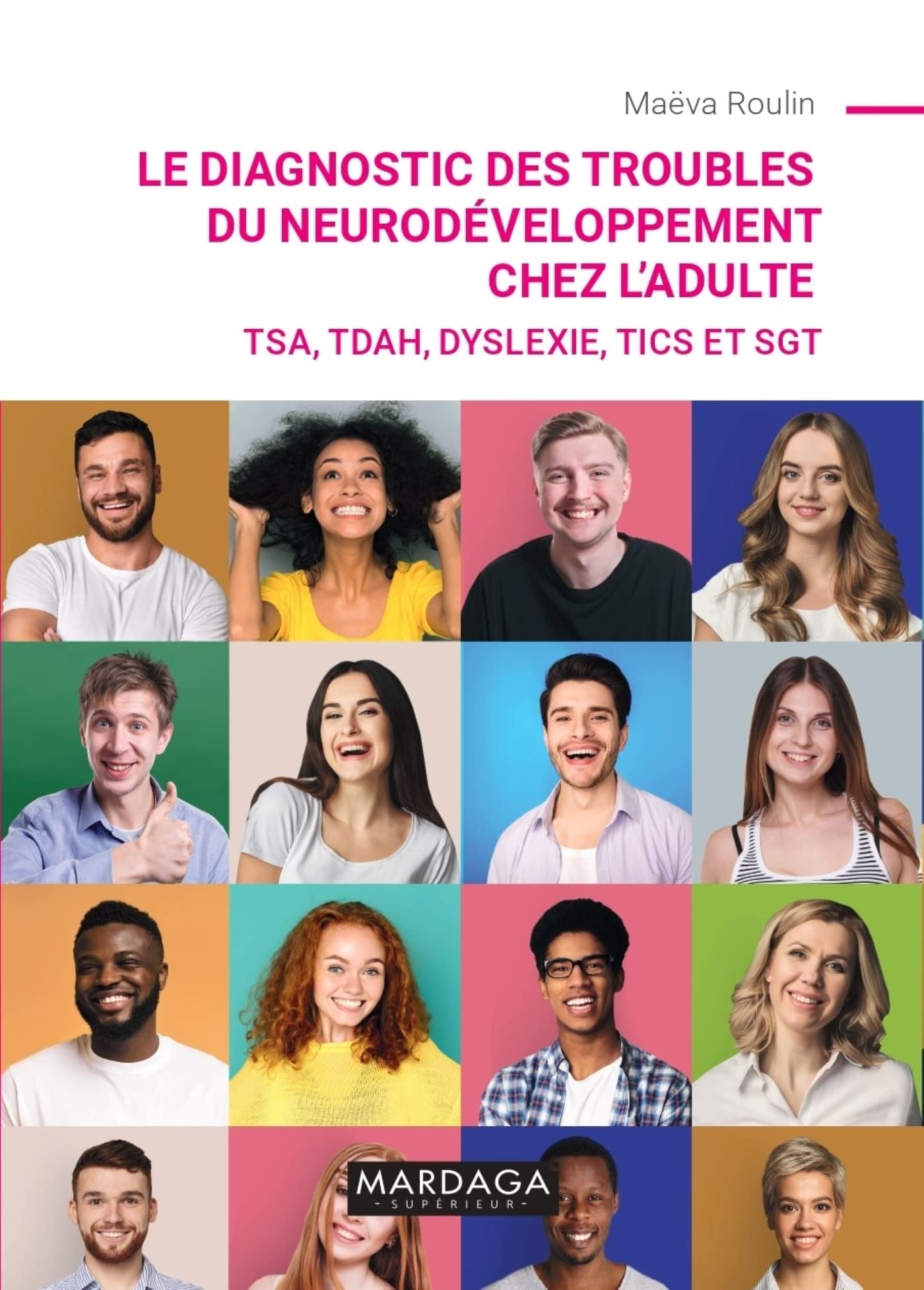 Le diagnostic des troubles du neurodéveloppement chez l'adulte: TSA, TDAH, dyslexie, tics et SGT 9782804720148