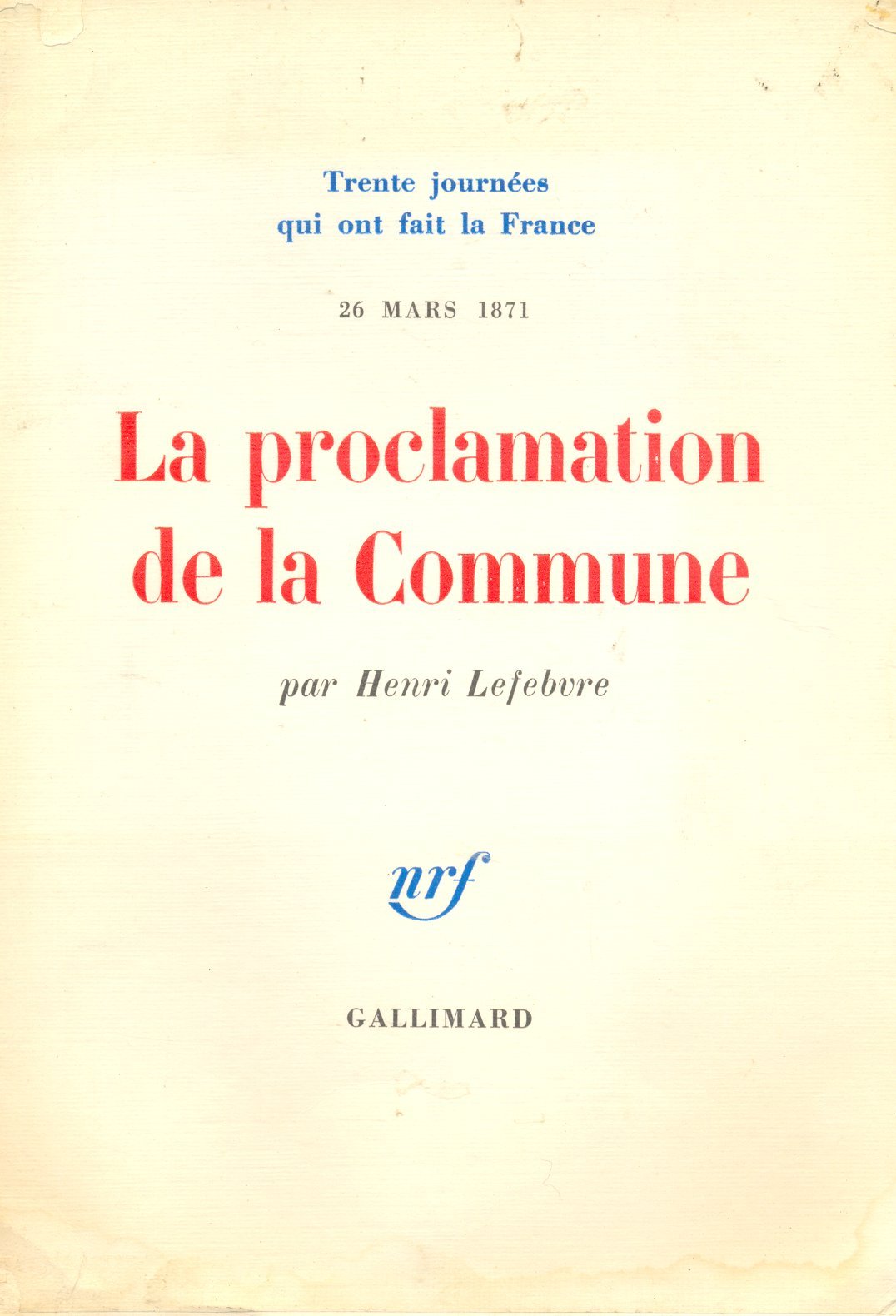 La proclamation de la Commune: 26 mars 1871 9782070238446