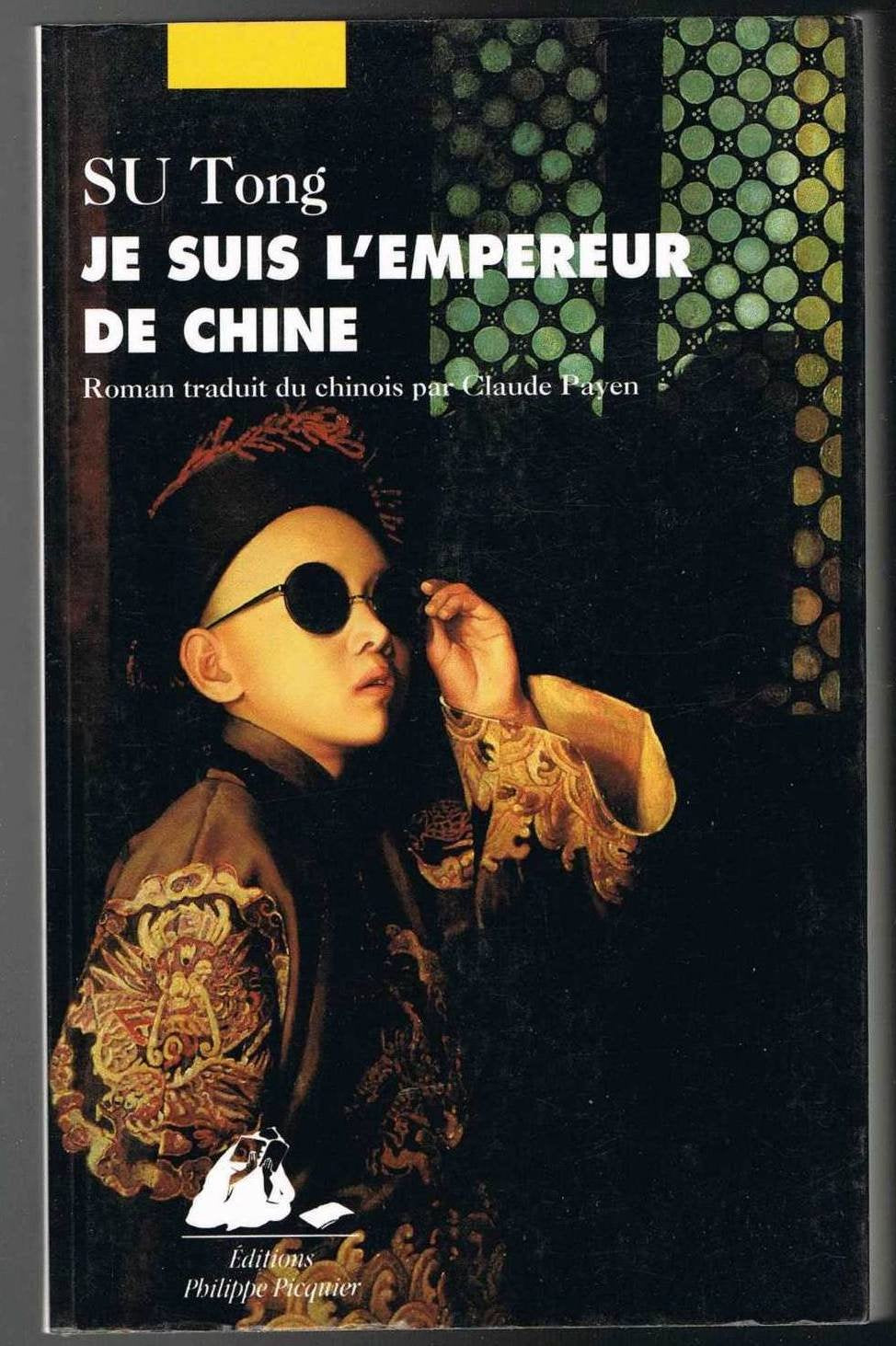 Je suis l'empereur de Chine 9782877307901