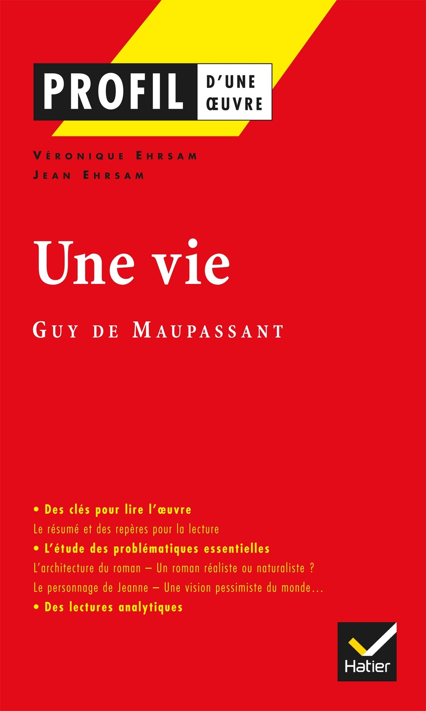 Profil littérature, profil d'une oeuvre : Maupassant : Une vie 9782218740817