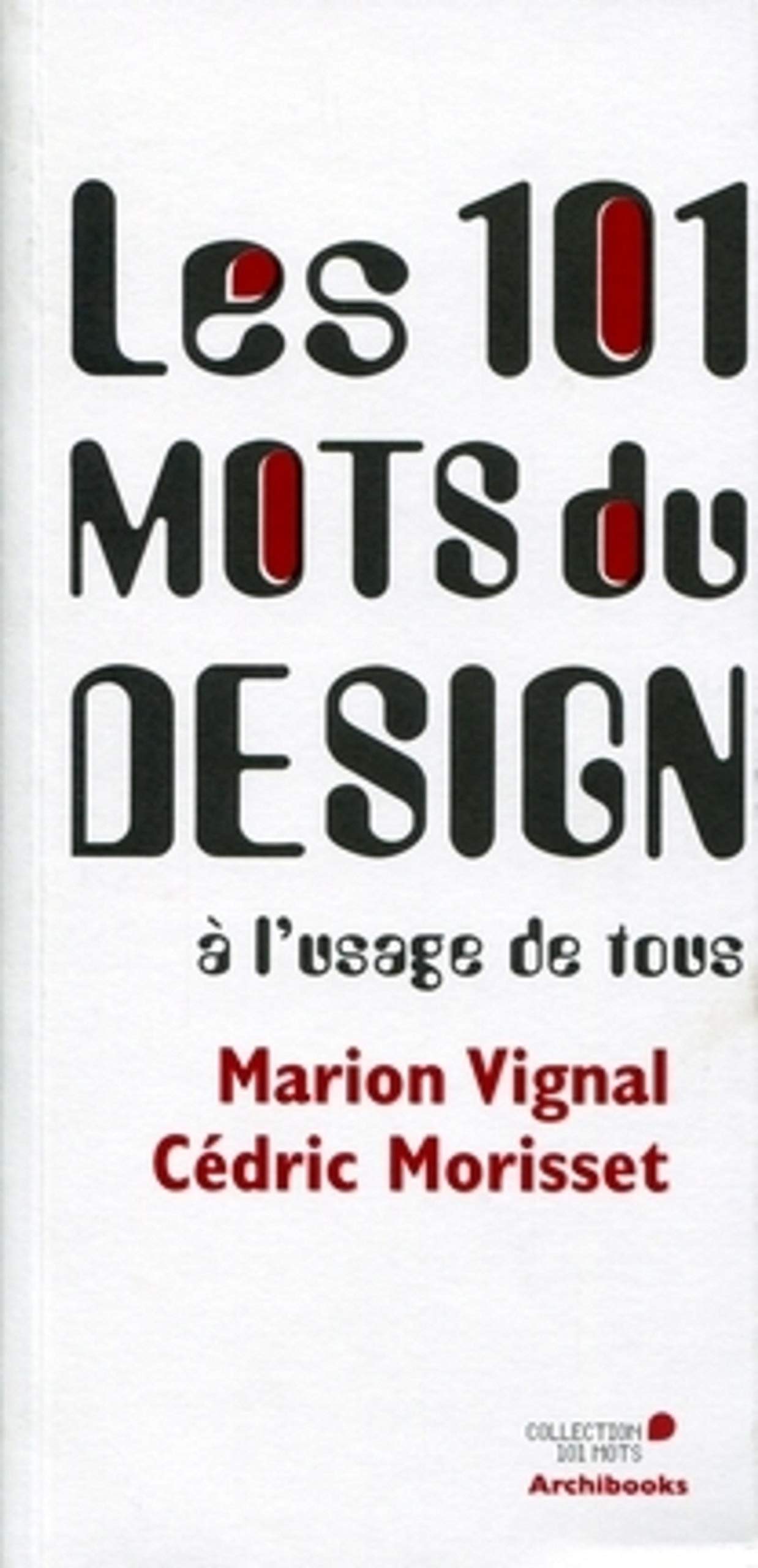 Les 101 mots du design à l'usage de tous 9782357331457