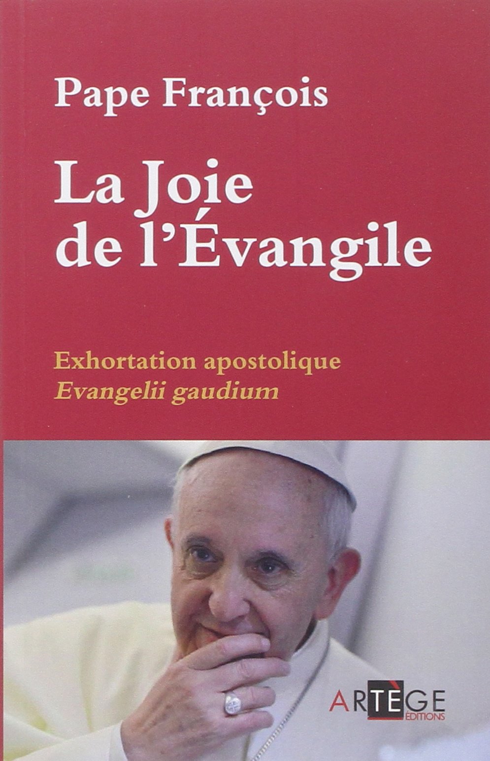 La Joie de l'Évangile : Exhortation apostolique Evangelii gaudium 9782360402663