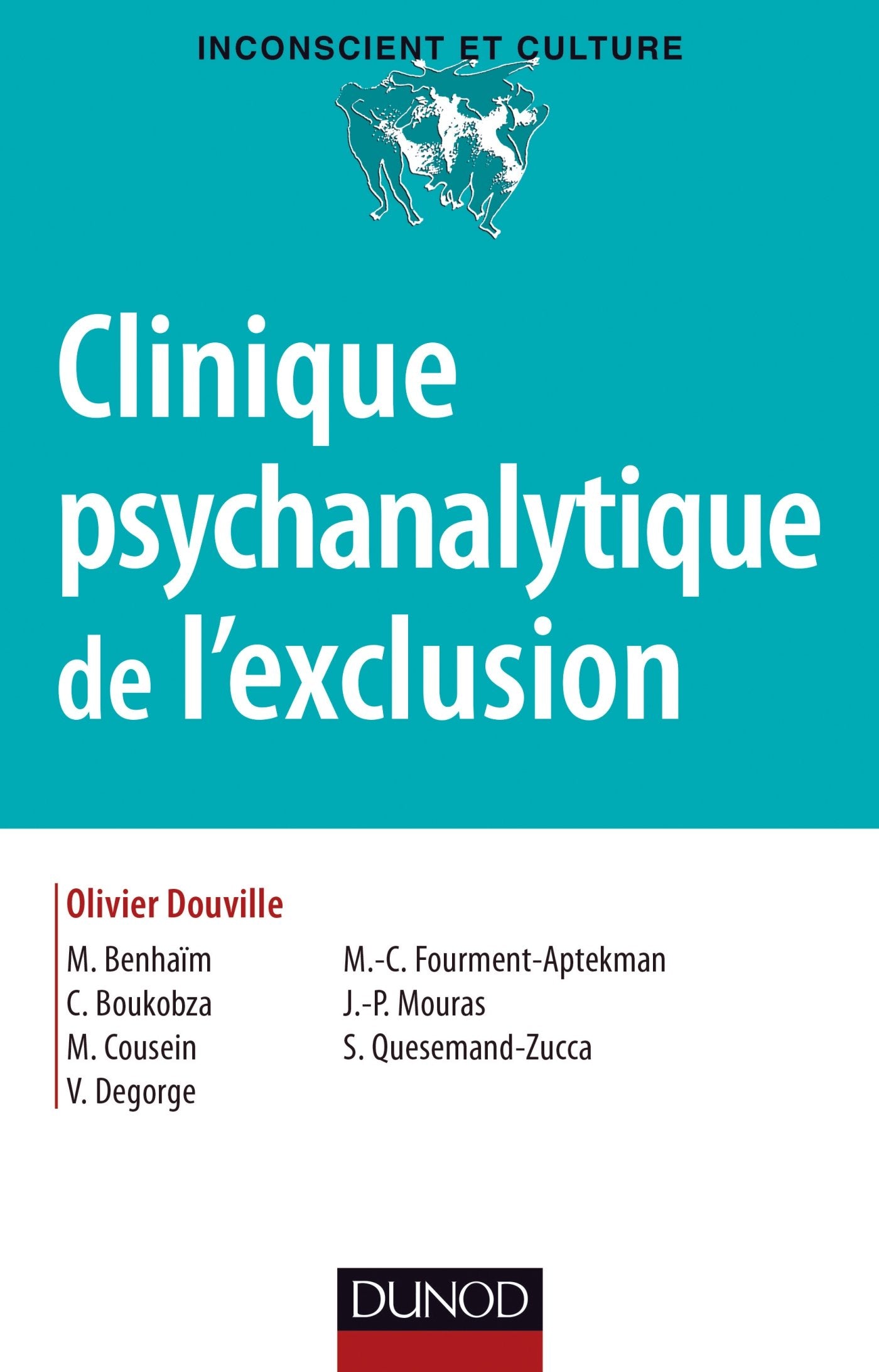 Clinique psychanalytique de l'exclusion 9782100559459