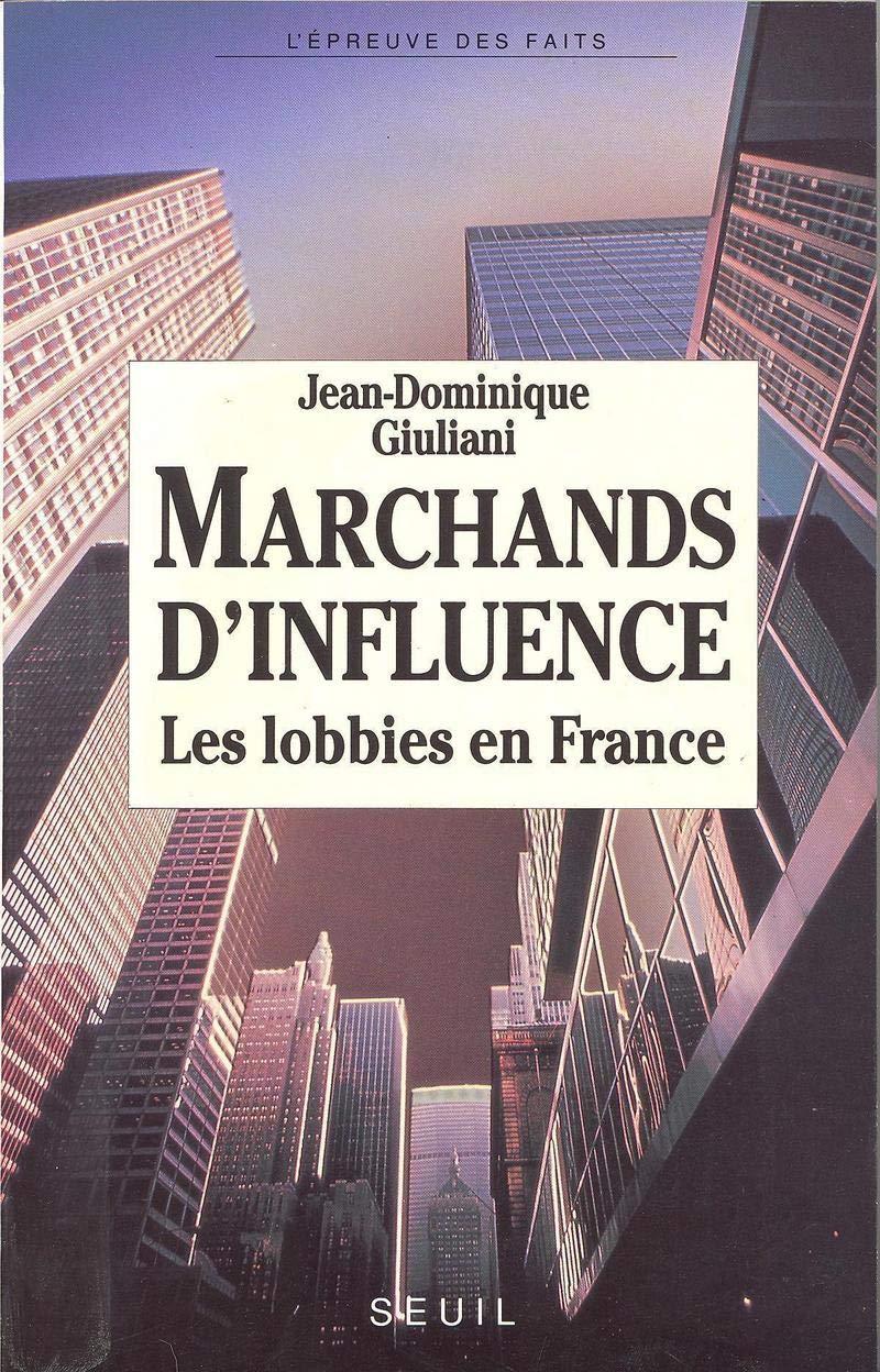 Marchands d'influence. La France sous la pression des lobbies 9782020124232