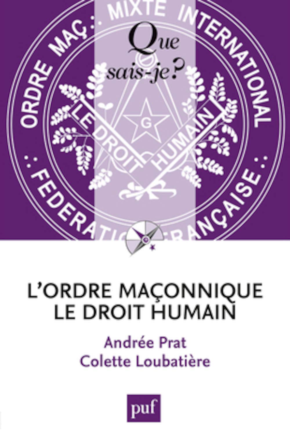 L'ordre maçonnique le Droit Humain 9782130625520
