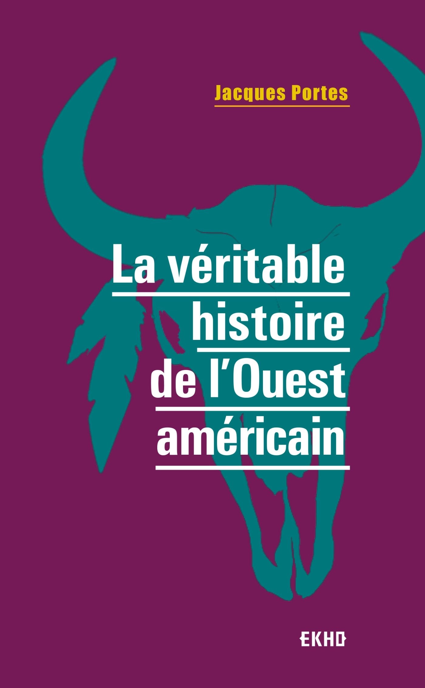 La véritable histoire de l'Ouest américain 9782200622084