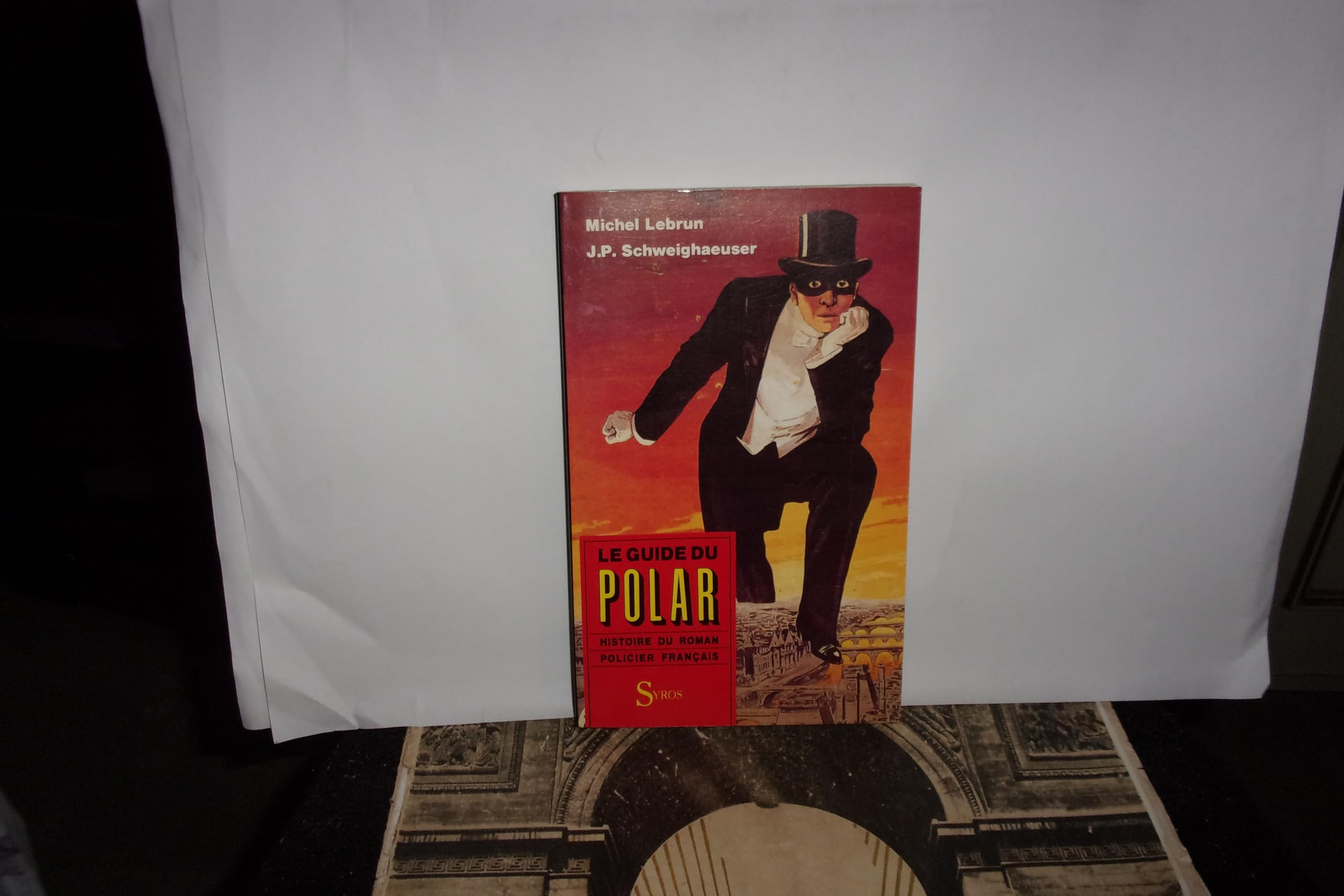 Le guide du Polar français : Histoire du roman policier français 9782867382215