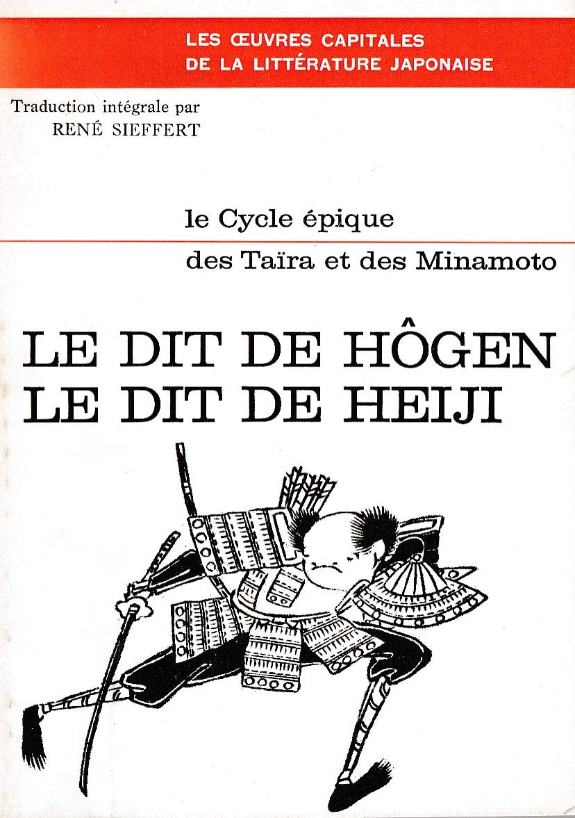 Le dit du Hogen Le dit de Heiji présentés et traduits du japonais par René Sieffert POF 1988