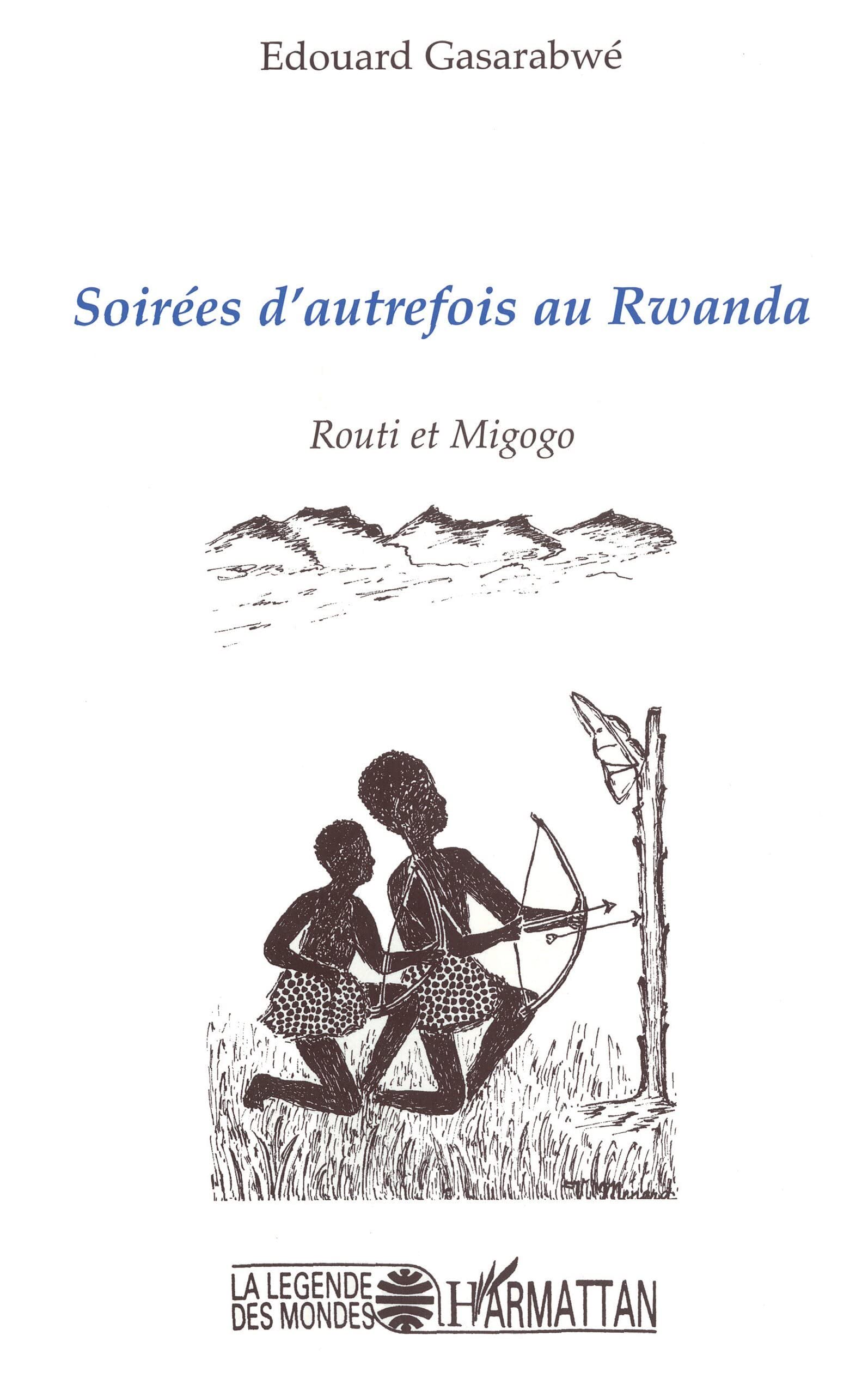 Soirées d'autrefois avec les Batwa du Rwanda : Routi et Migogo 9782738458735