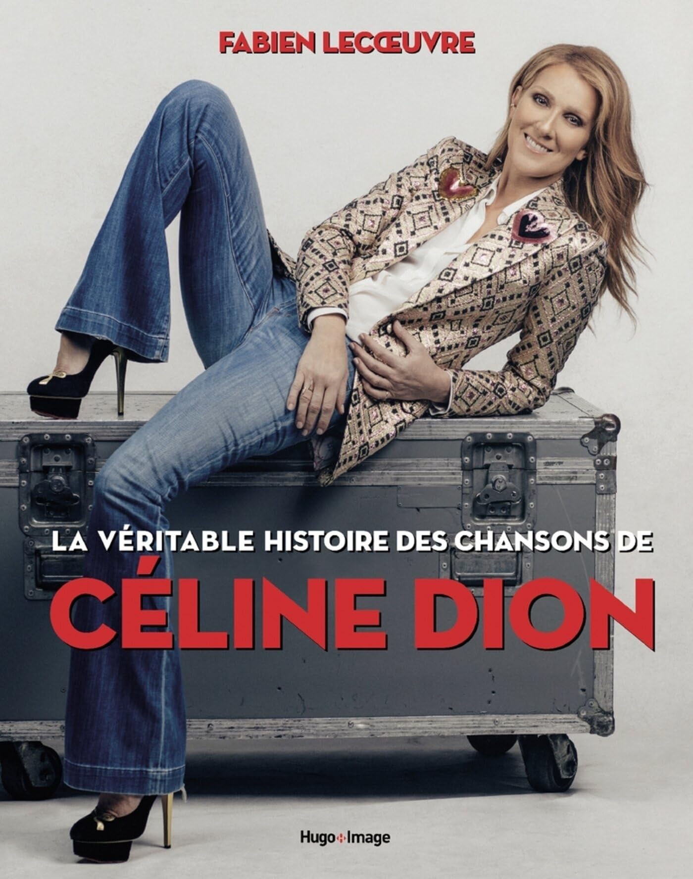 La véritable histoire des chansons de Céline Dion 9782755671360