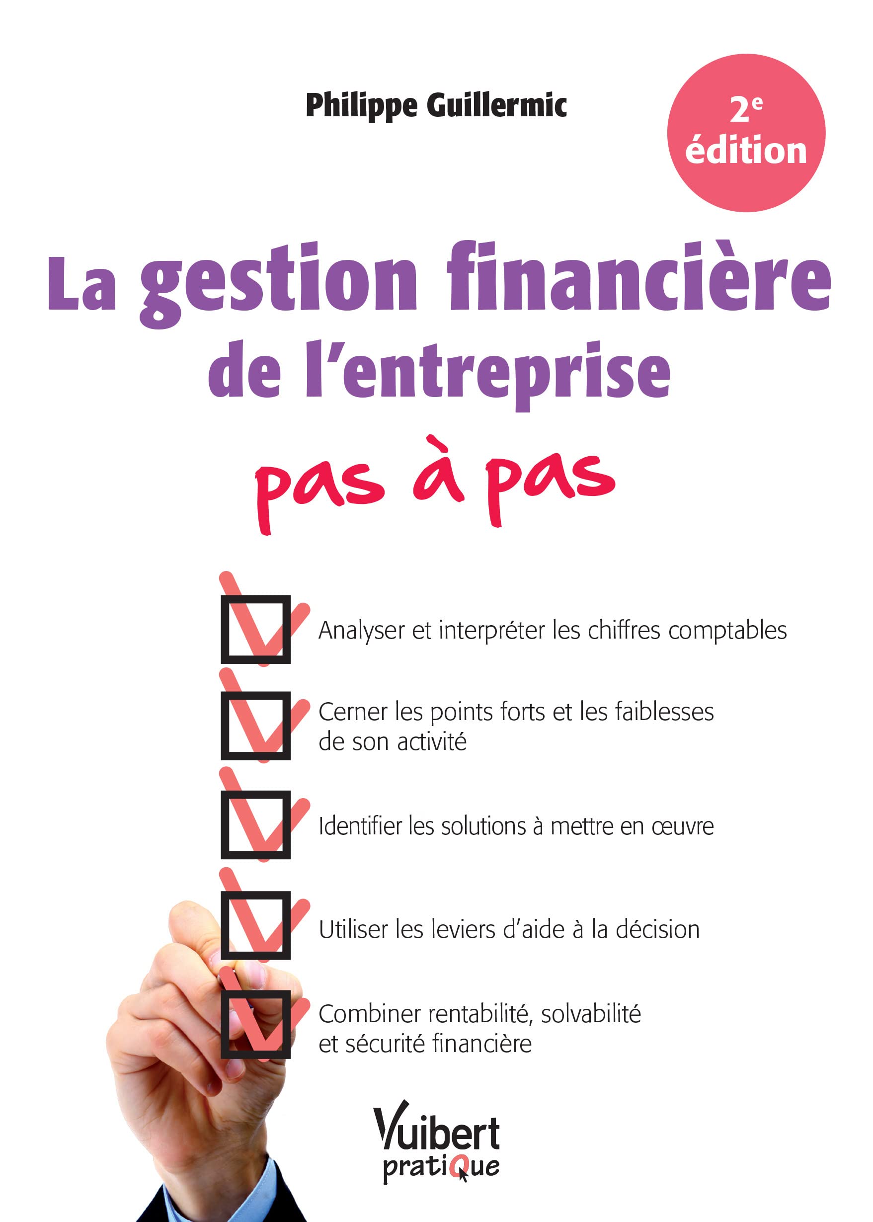 La gestion financière de l'entreprise Pas à pas 9782311622997