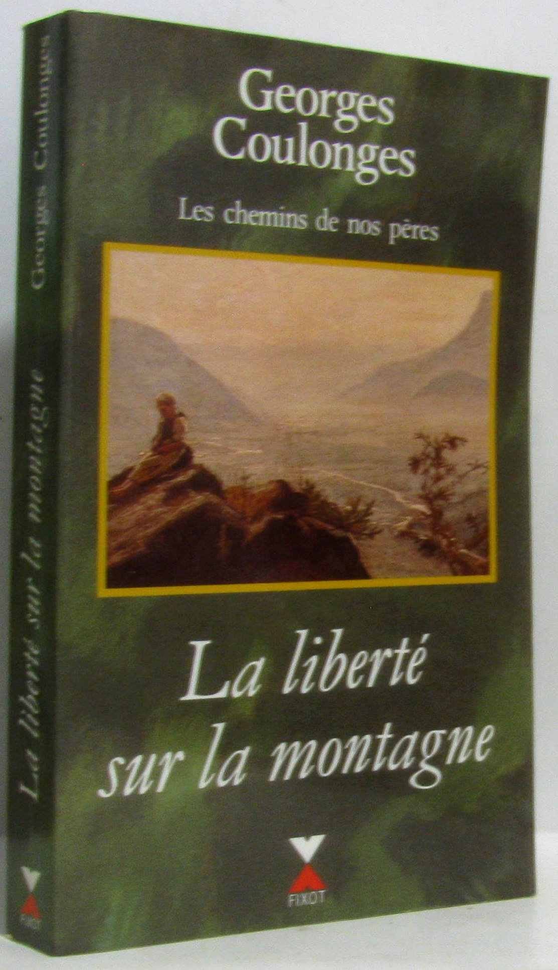 LES CHEMINS DE NOS PERES: TOME 3, LA LIBERTE SUR LA MONTAGNE 9782876451377