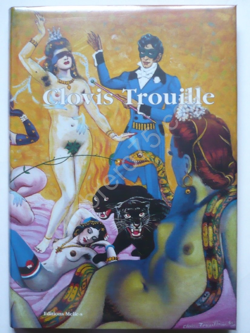 Parcours à travers l'oeuvre de Clovis Trouille, 1889-1975 9782742744763