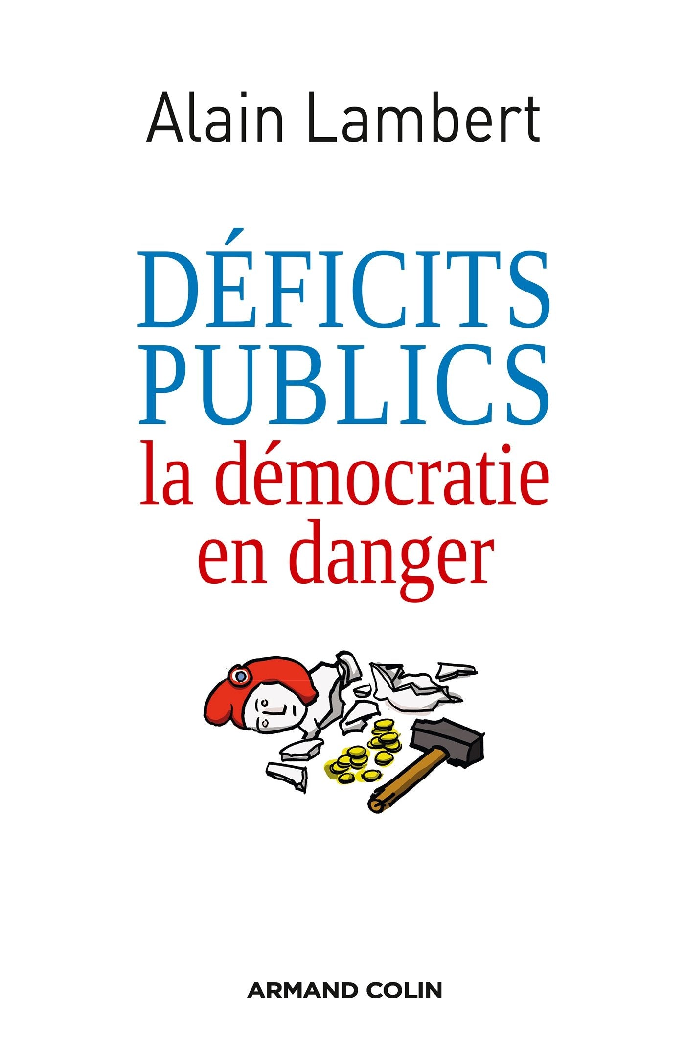 Déficits publics: La démocratie en danger 9782200287542