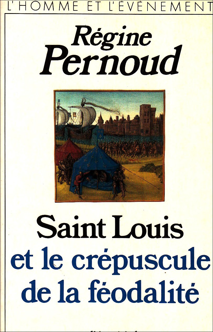 Saint Louis et le crépuscule de la féodalité 9782226024831