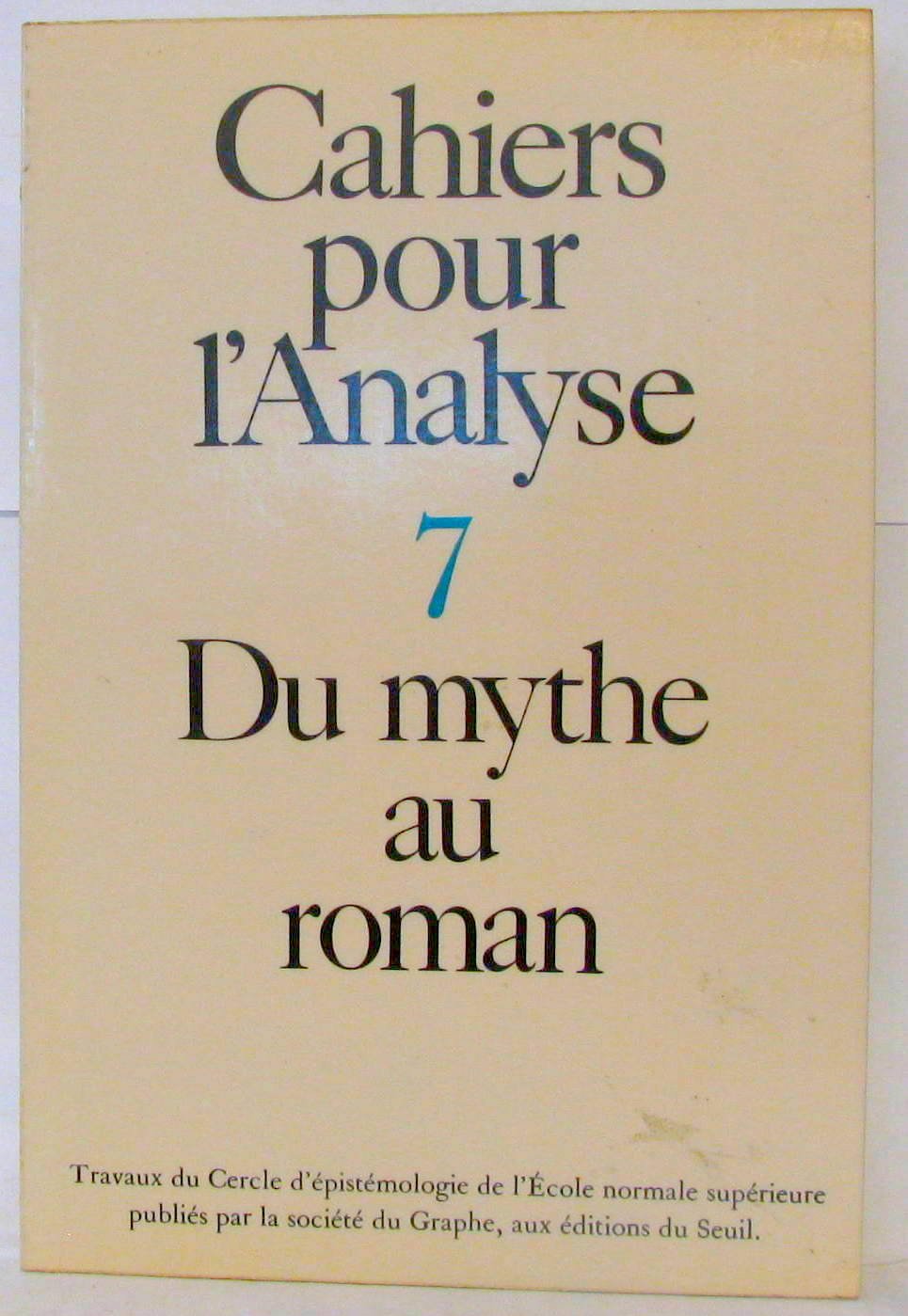 Cahiers pour l'analyse, n° 07: Du mythe au roman 9782020037709