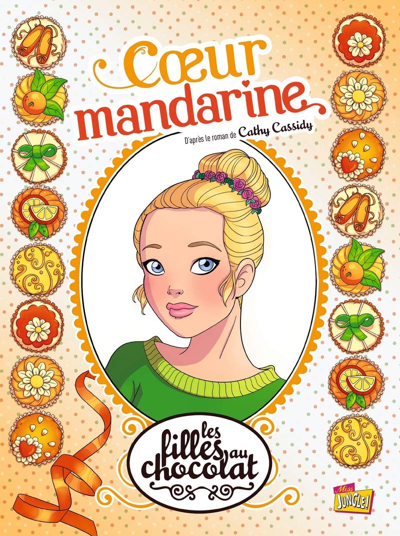Les filles au chocolat - Tome 3 Coeur mandarine (3) 9782822213646