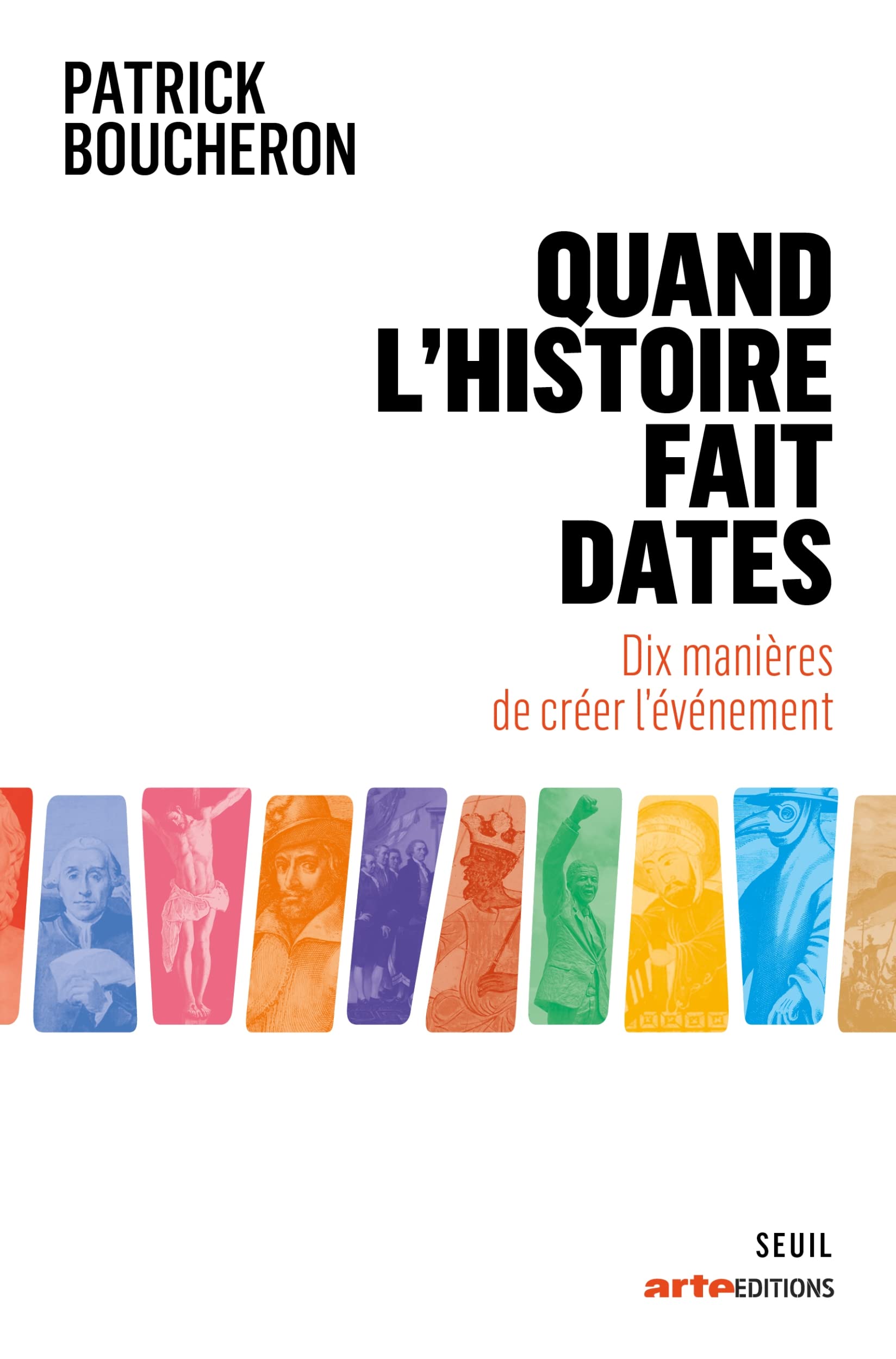 Quand l'histoire fait dates: Dix manières de créer l'événement 9782021435696