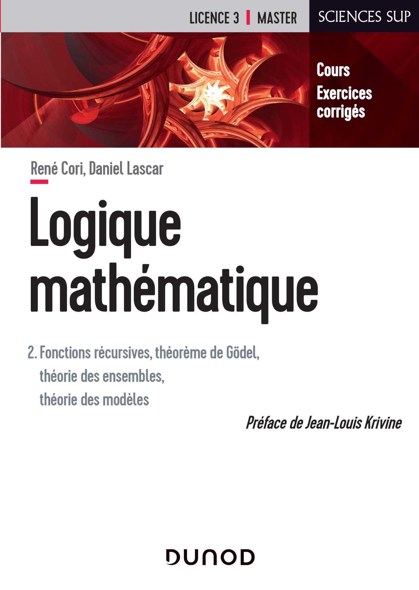 Logique mathématique - Tome 2 - Fonctions récursives, théorème de Gödel, théorie des ensembles: T 2 - Fonctions récursives, théorème de Gödel, théorie des ensembles 9782100807703