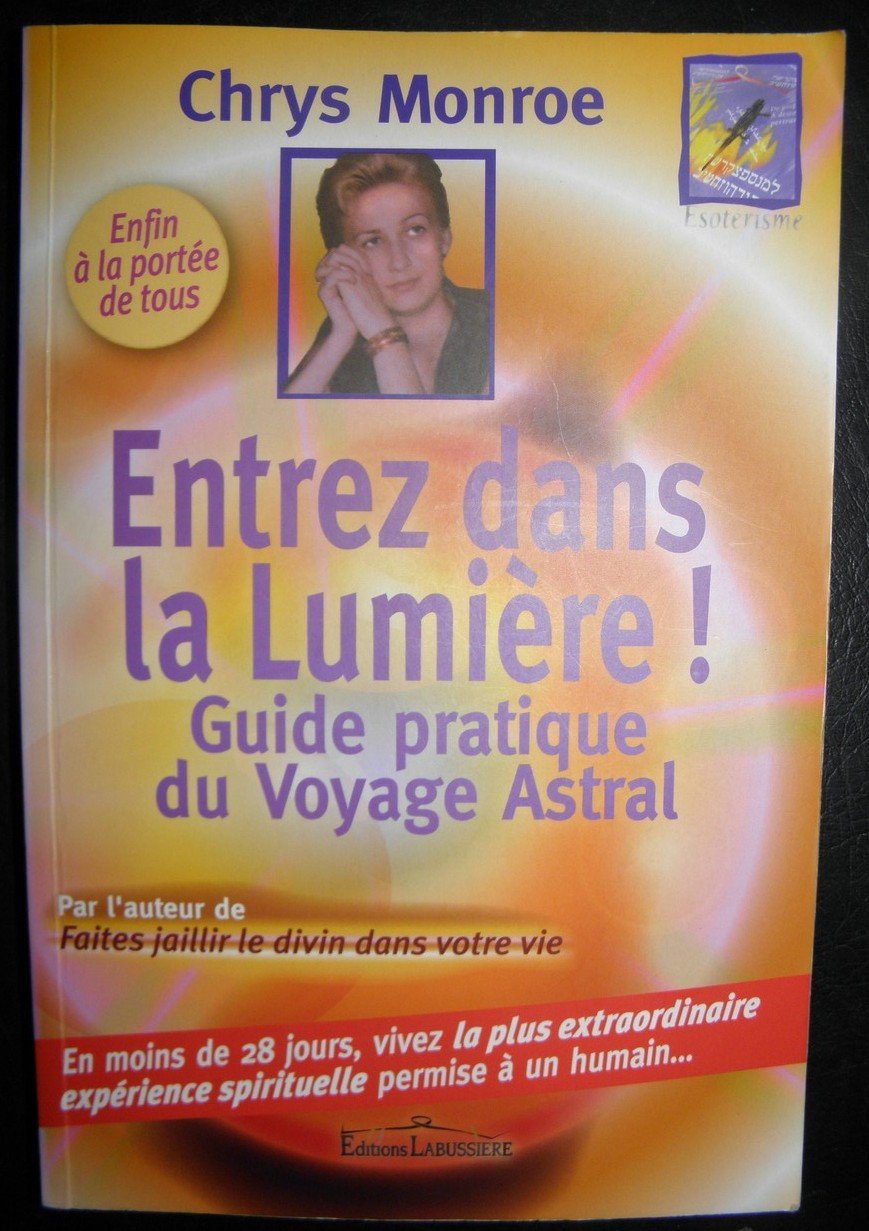 Entrez dans la lumière: Le guide du voyage astral 9782849880326