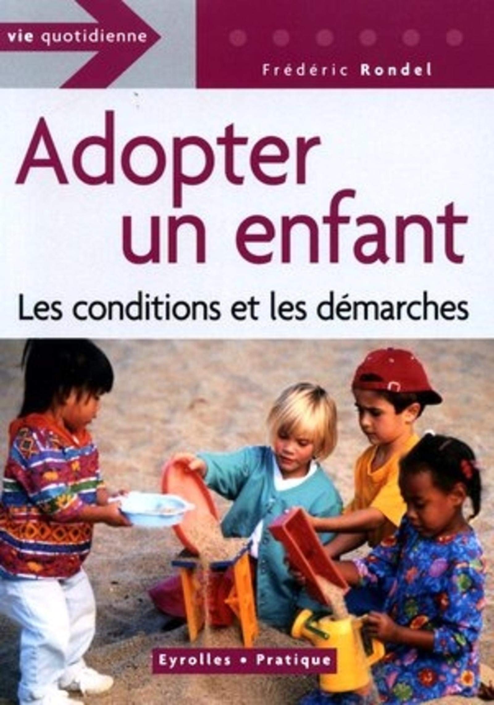 Adopter un enfant: Les conditions et les démarches 9782708135697