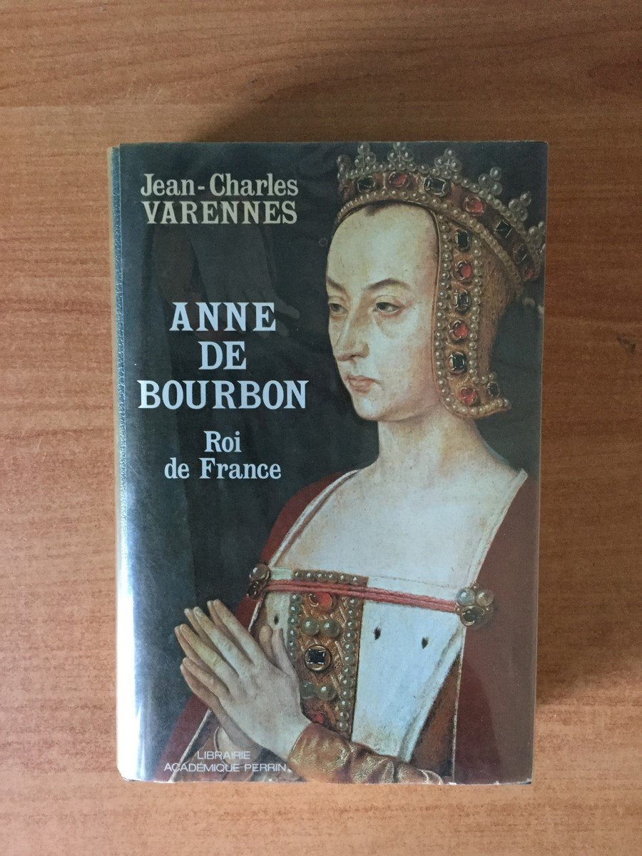 Anne de Bourbon : roi de France 9782262000936