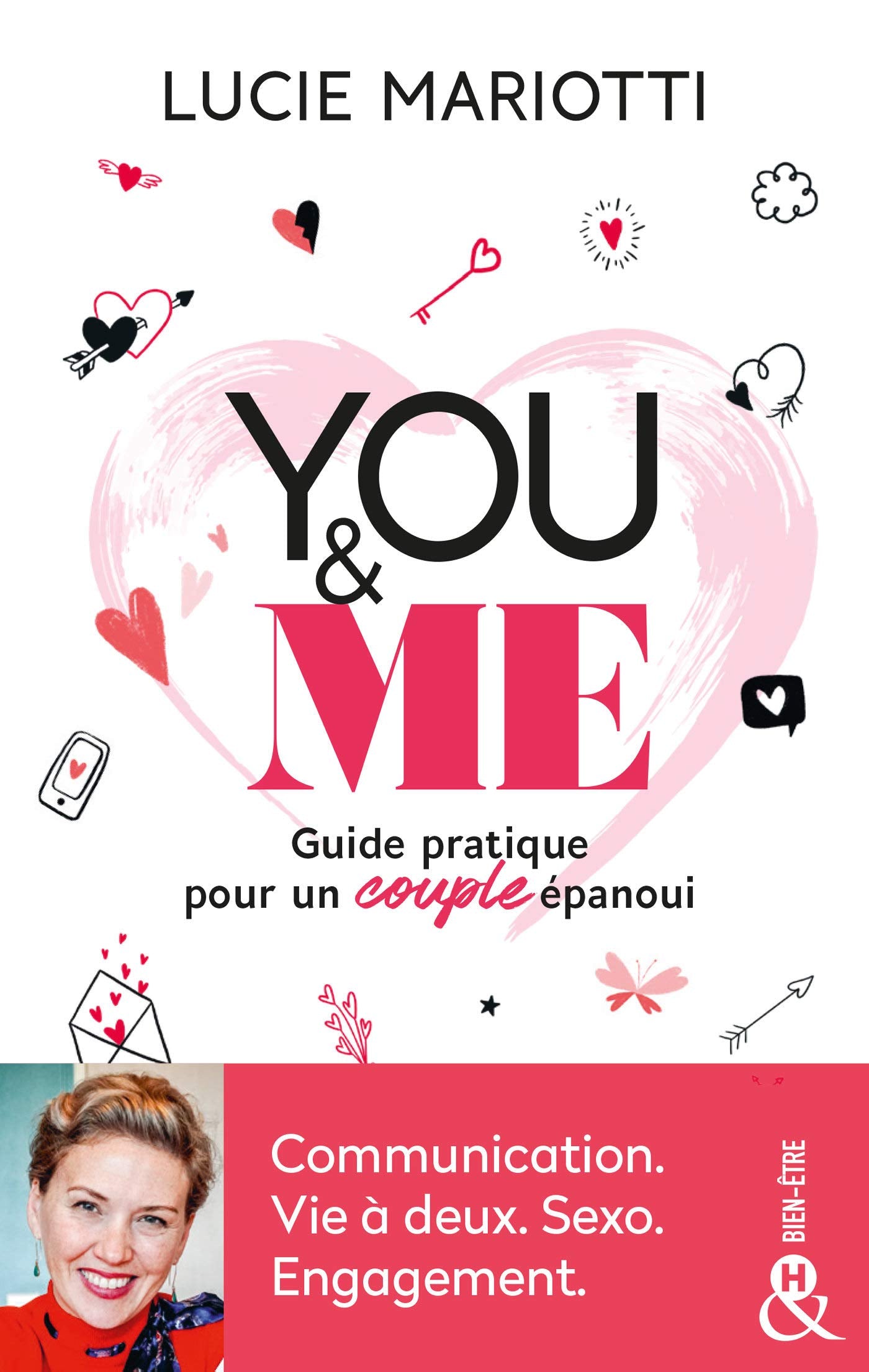 You & Me: Un guide pratique au service de l'amour. Communication. Vie à deux. Sexo. Engagement. 9782280449878
