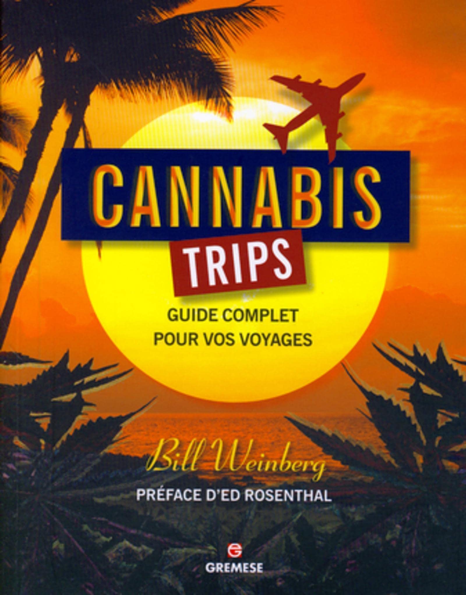 Cannabis Trips: Guide complet pour vos voyages. 9788873017189
