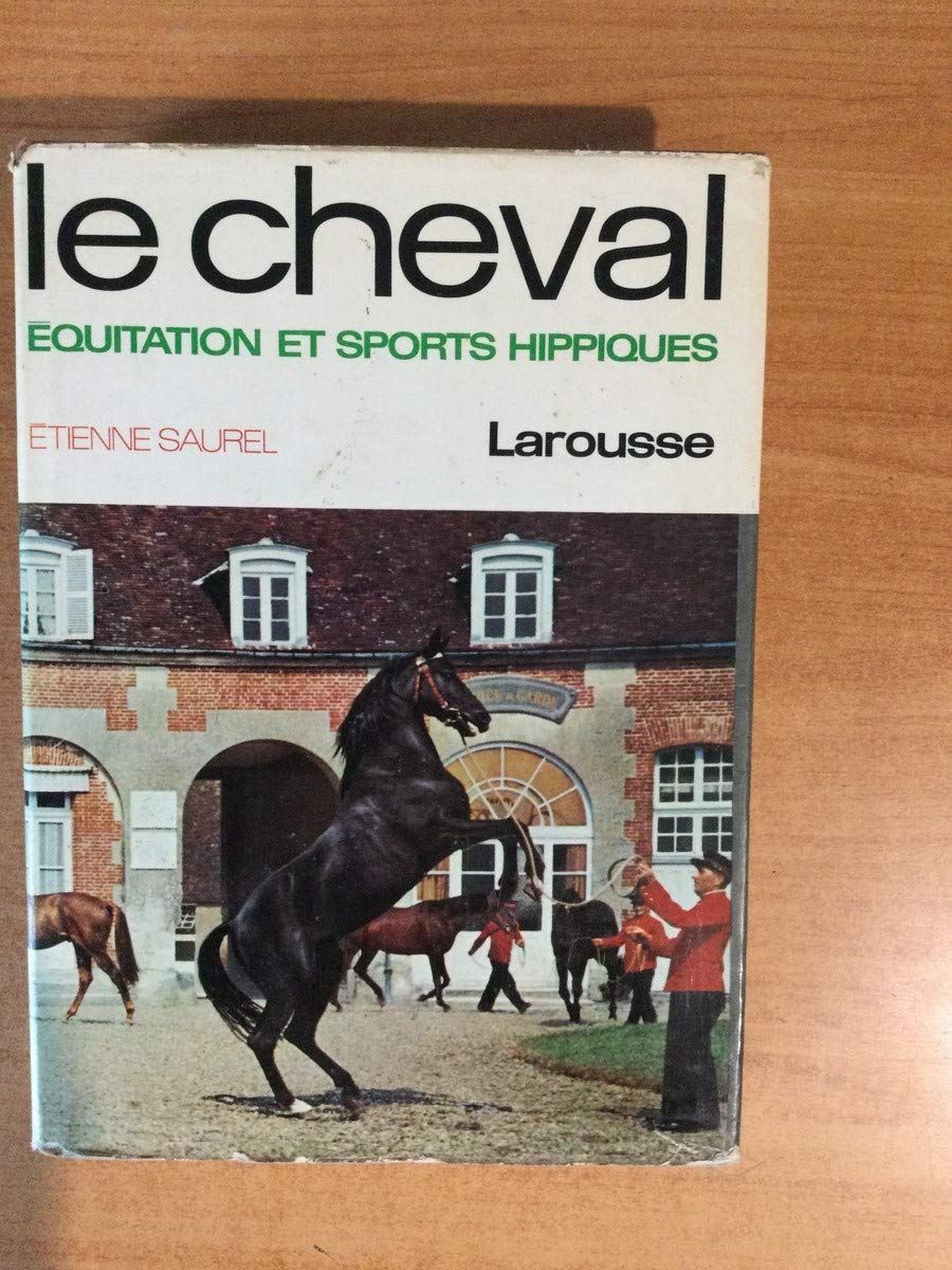 Le Cheval,: Equitation et sports hippiques (Vie active) (French Edition) 9782030781357