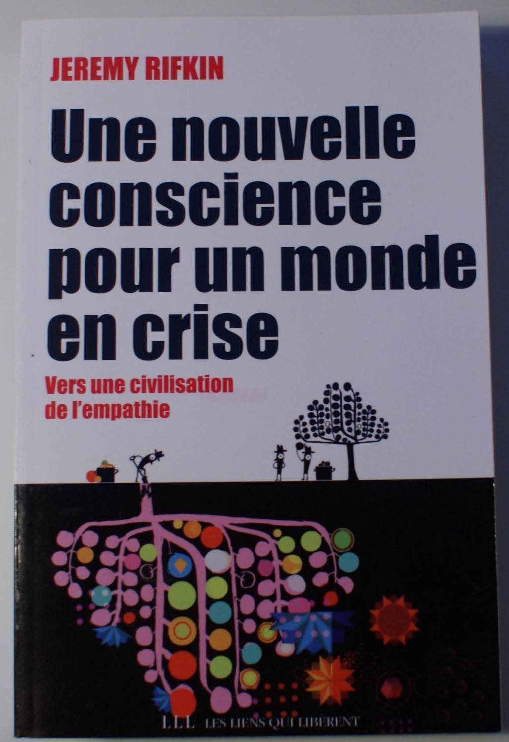 Une nouvelle conscience pour un monde en crise: Vers une civilisation de l'empathie 9782918597278