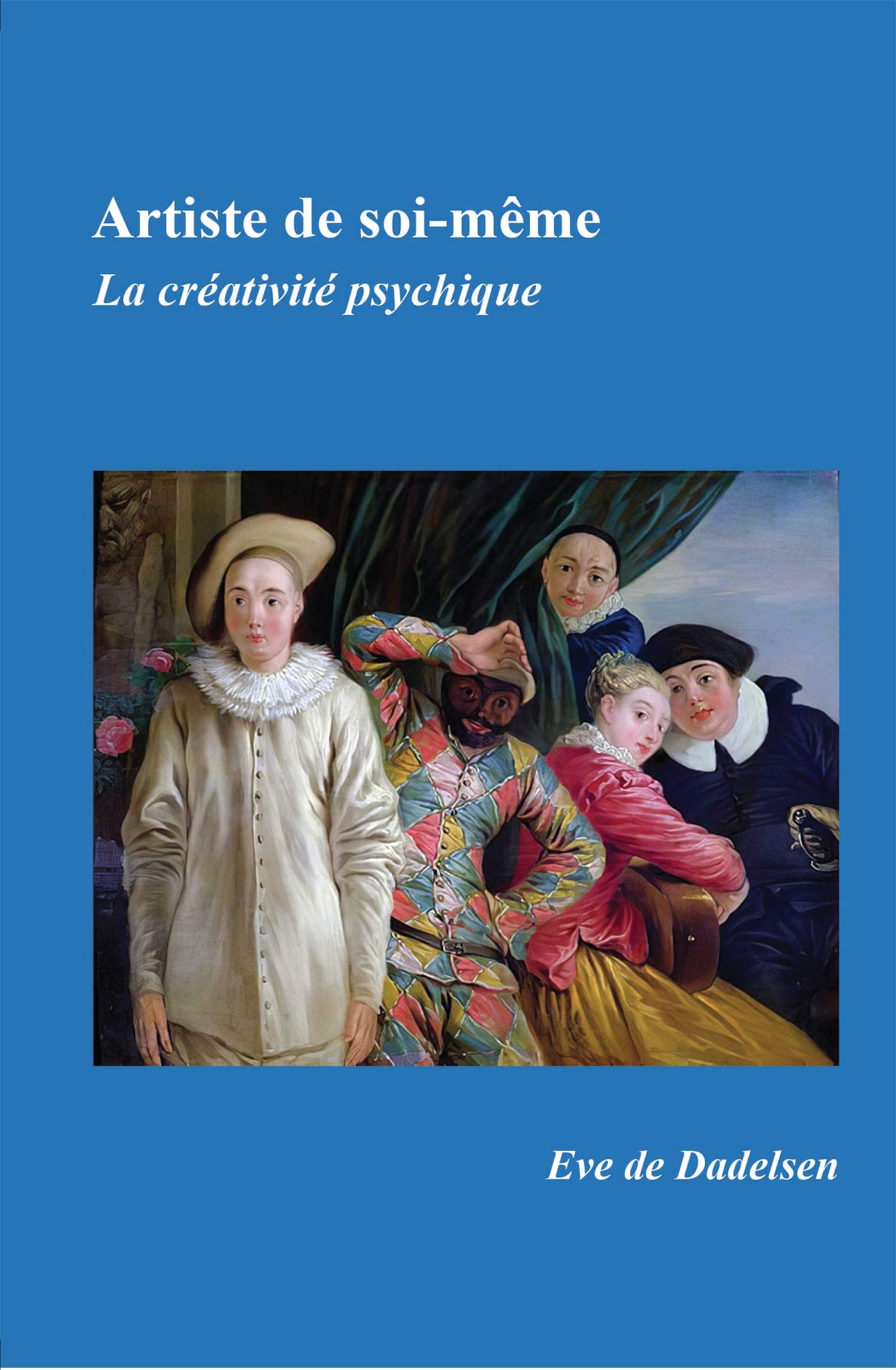 ARTISTE DE SOI-MEME: La créativité psychique 9791022780742
