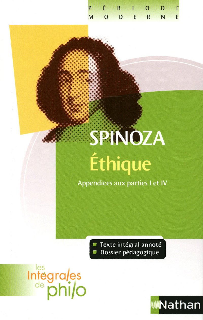 Les intégrales de Philo - SPINOZA, Ethique (Appendices aux Parties I et IV) 9782091875699