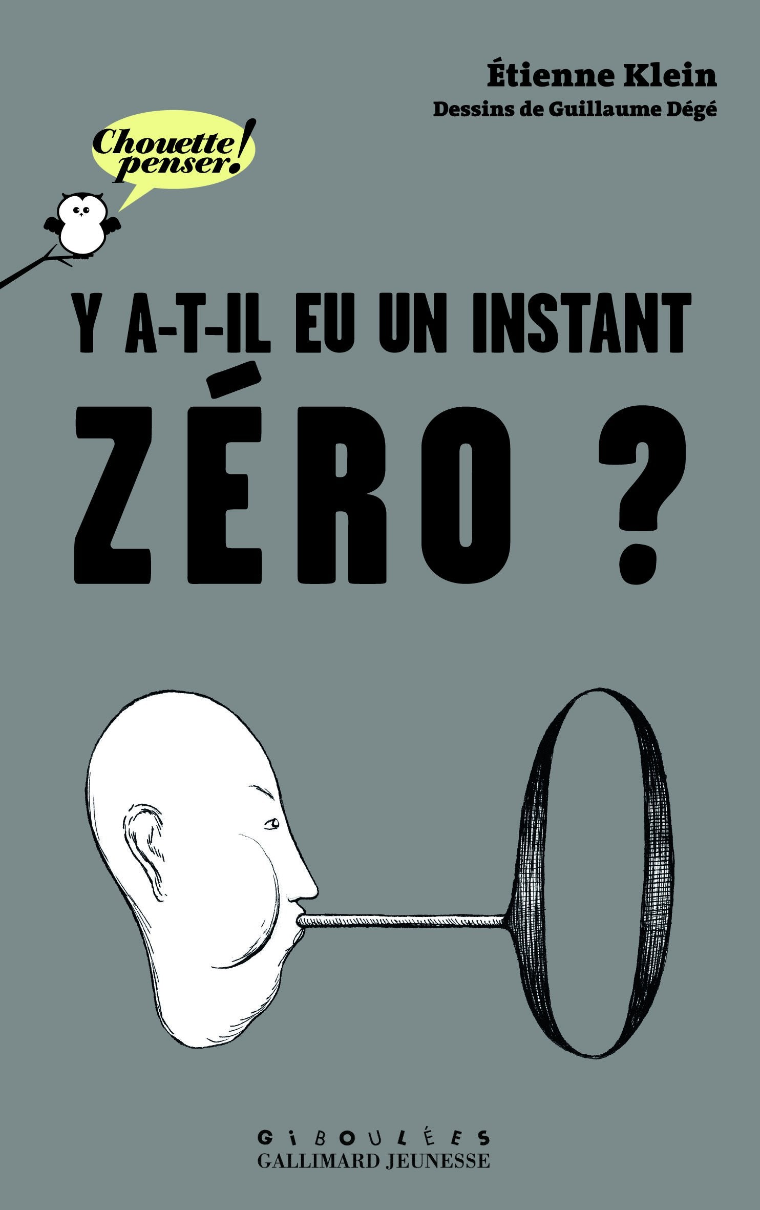 Y a-t-il eu un instant zéro? - Chouette Penser! - À partir de 11 ans 9782070658961