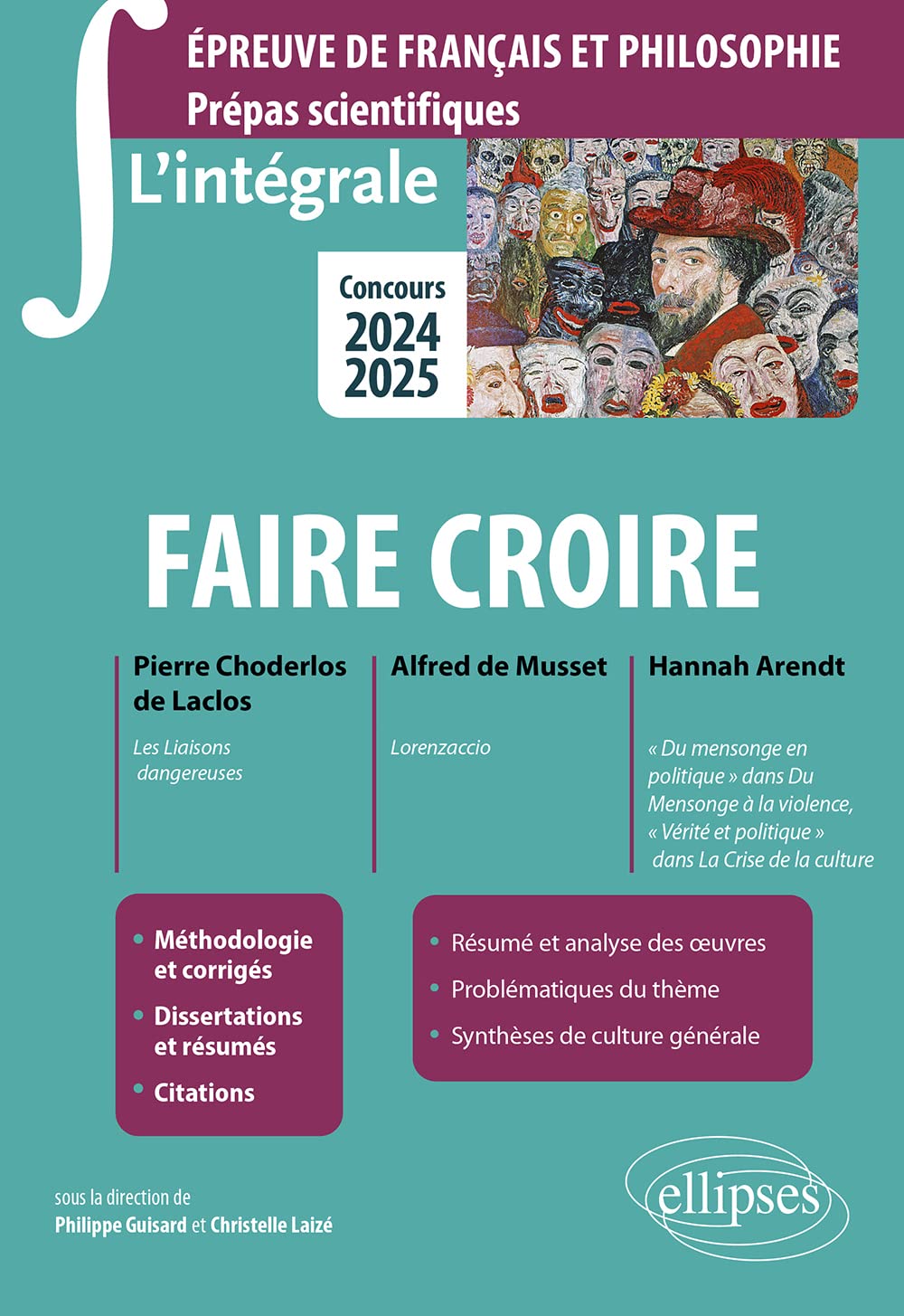 Faire croire: Pierre Choderlos de Laclos, Les liaisons dangereuses ; Alfred de Musset, Lorenzaccio ; Hannah Arendt "Du mensonge en politique" dans Du ... et politique" dans La Crise de la culture 9782340077874
