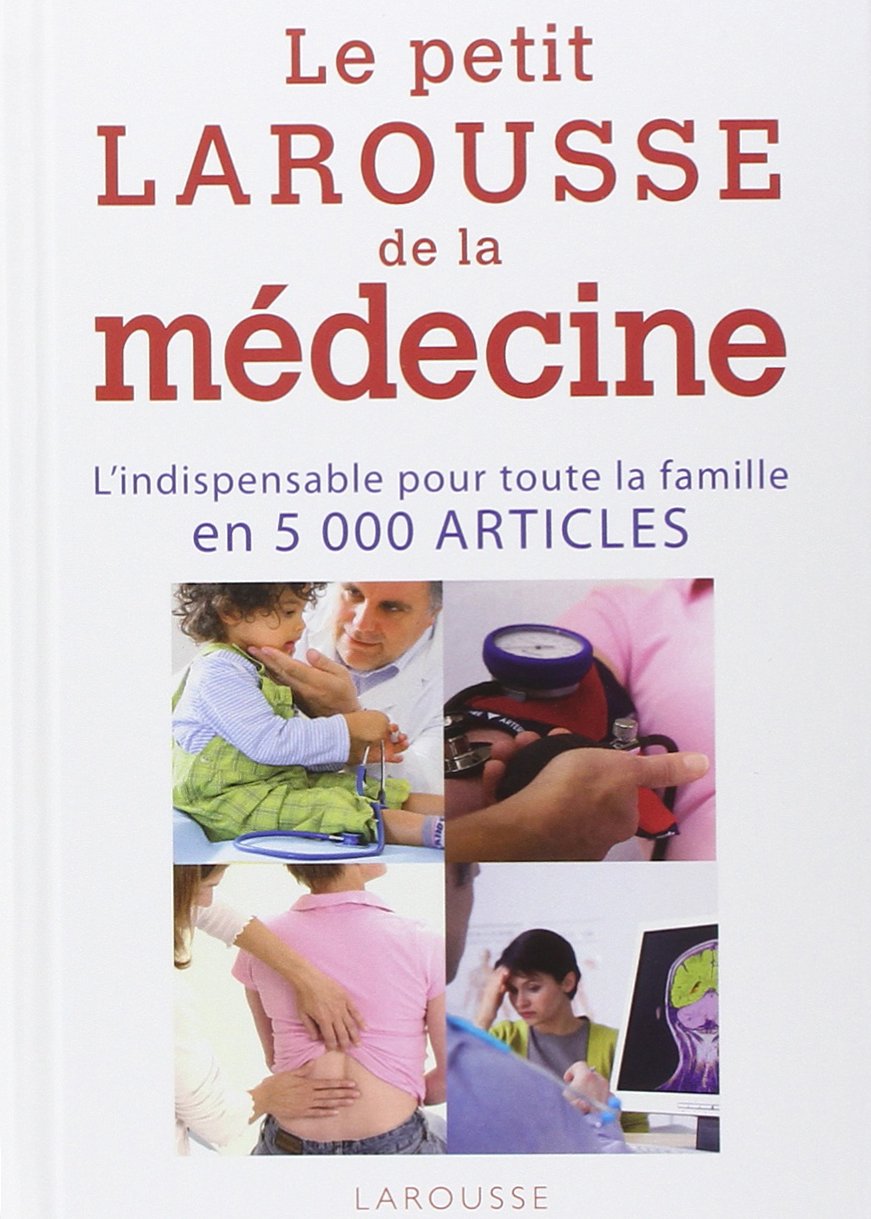Le petit Larousse de la médecine: 5000 articles 9782035849489
