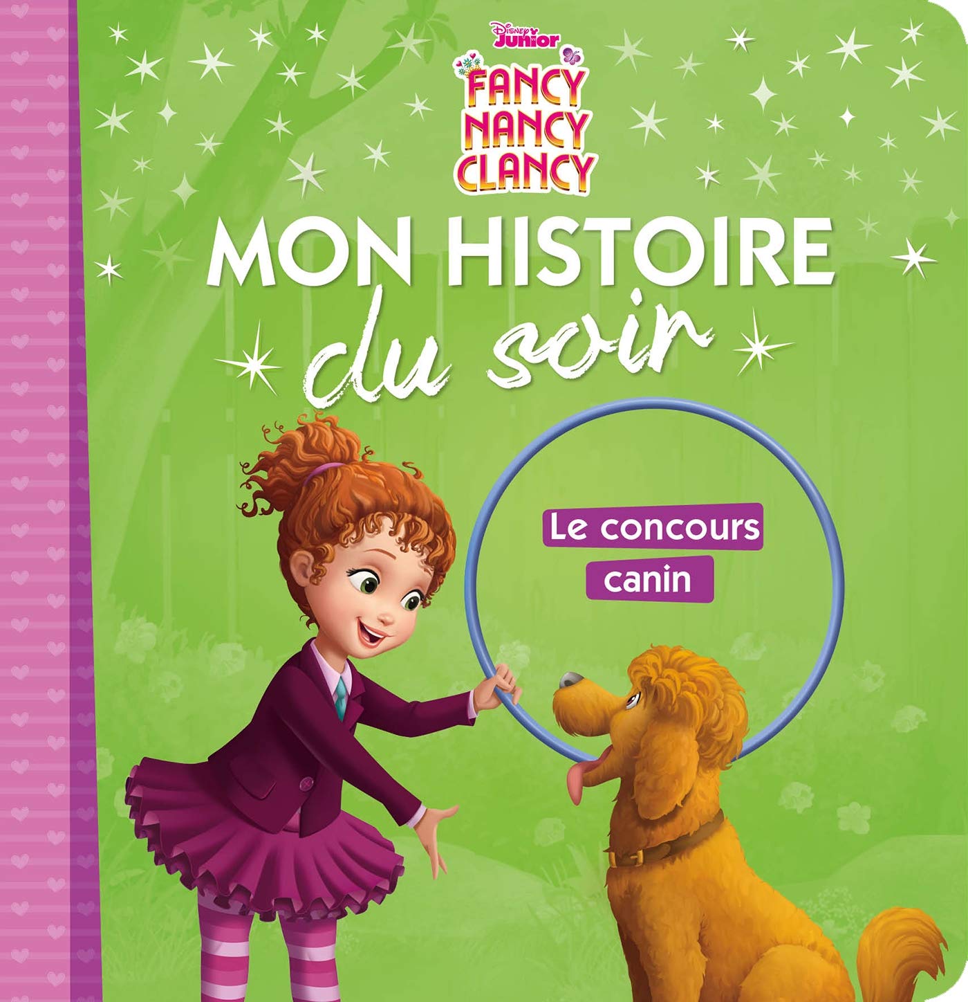 FANCY NANCY - Mon Histoire du Soir - Le concours canin - Disney: Le désastre du concours canin 9782017046356