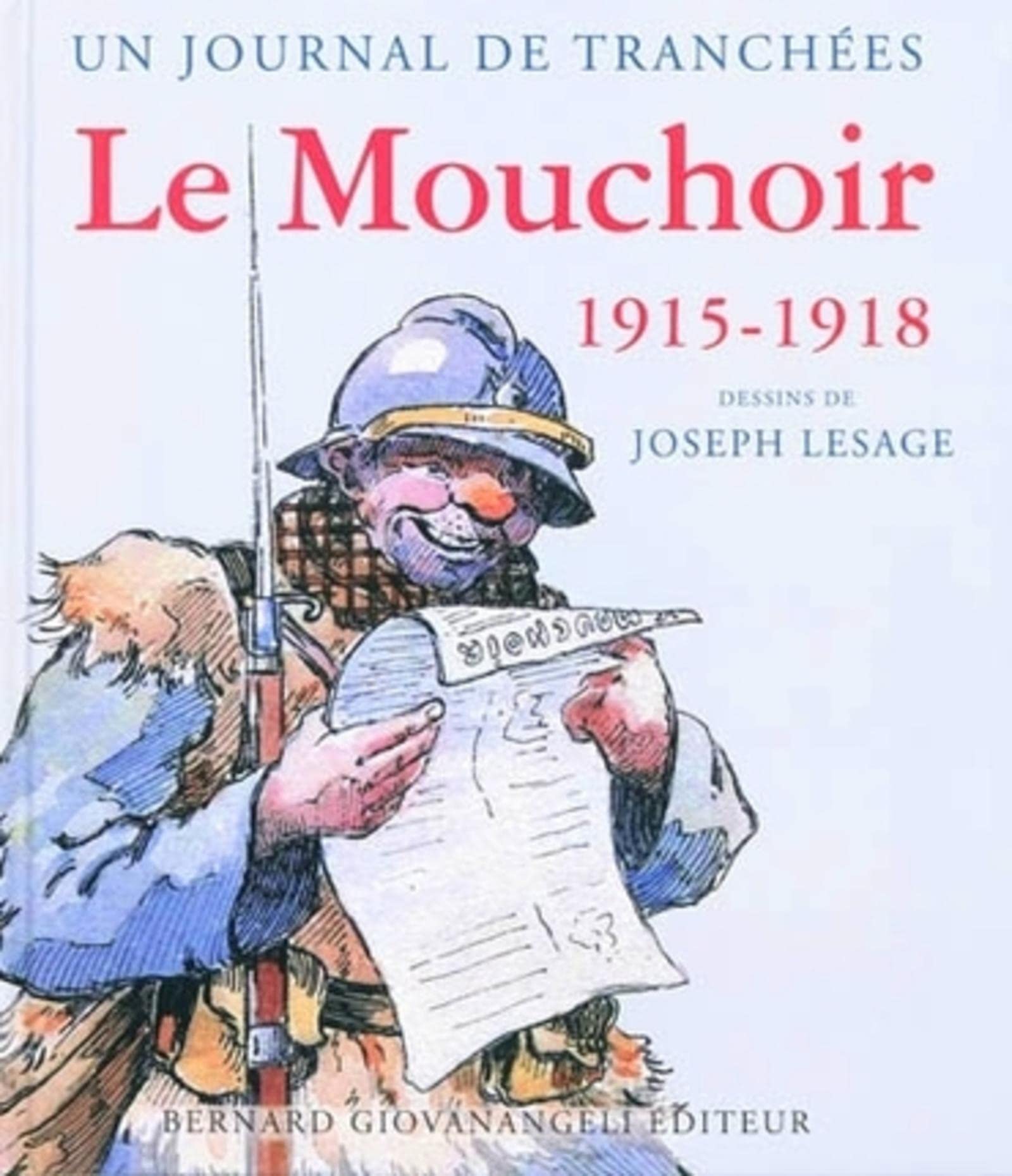 Un journal de tranchées : Le Mouchoir 1915-1918 9782758700524