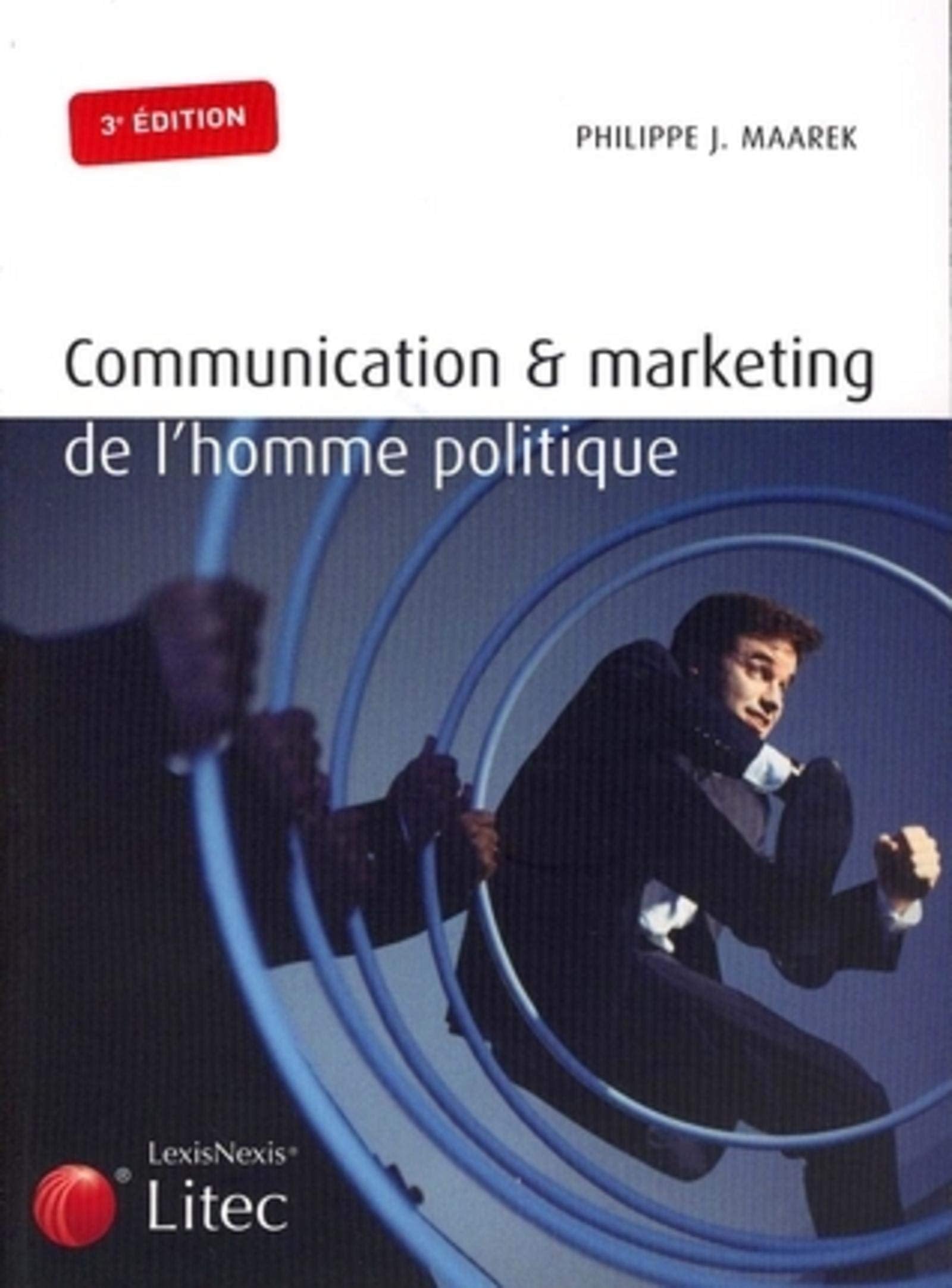 COMMUNICATION ET MARKETING DE L'HOMME POLITIQUE 9782711007790