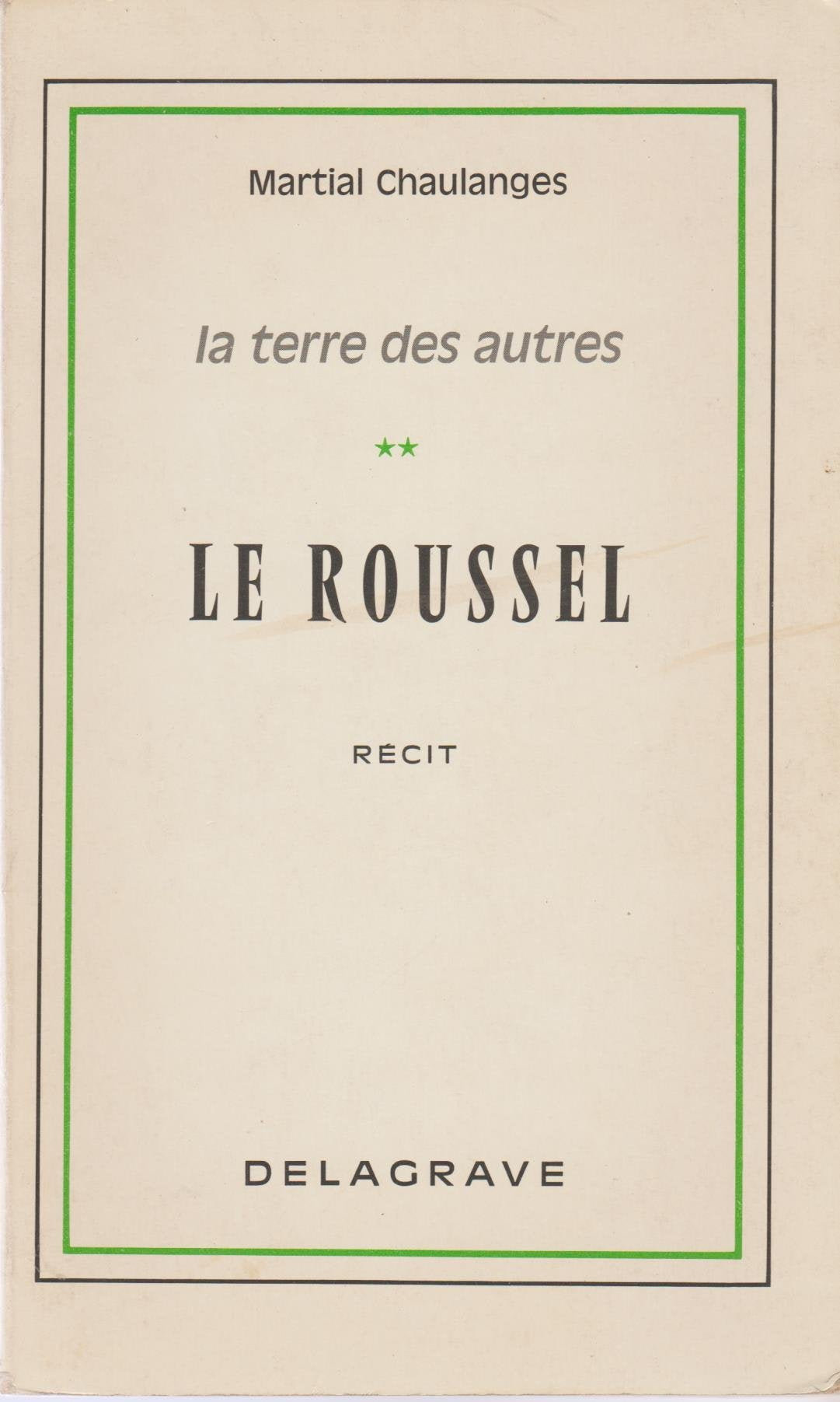 LA TERRE DES AUTRES.TOME 2.LE ROUSSEL.RECIT