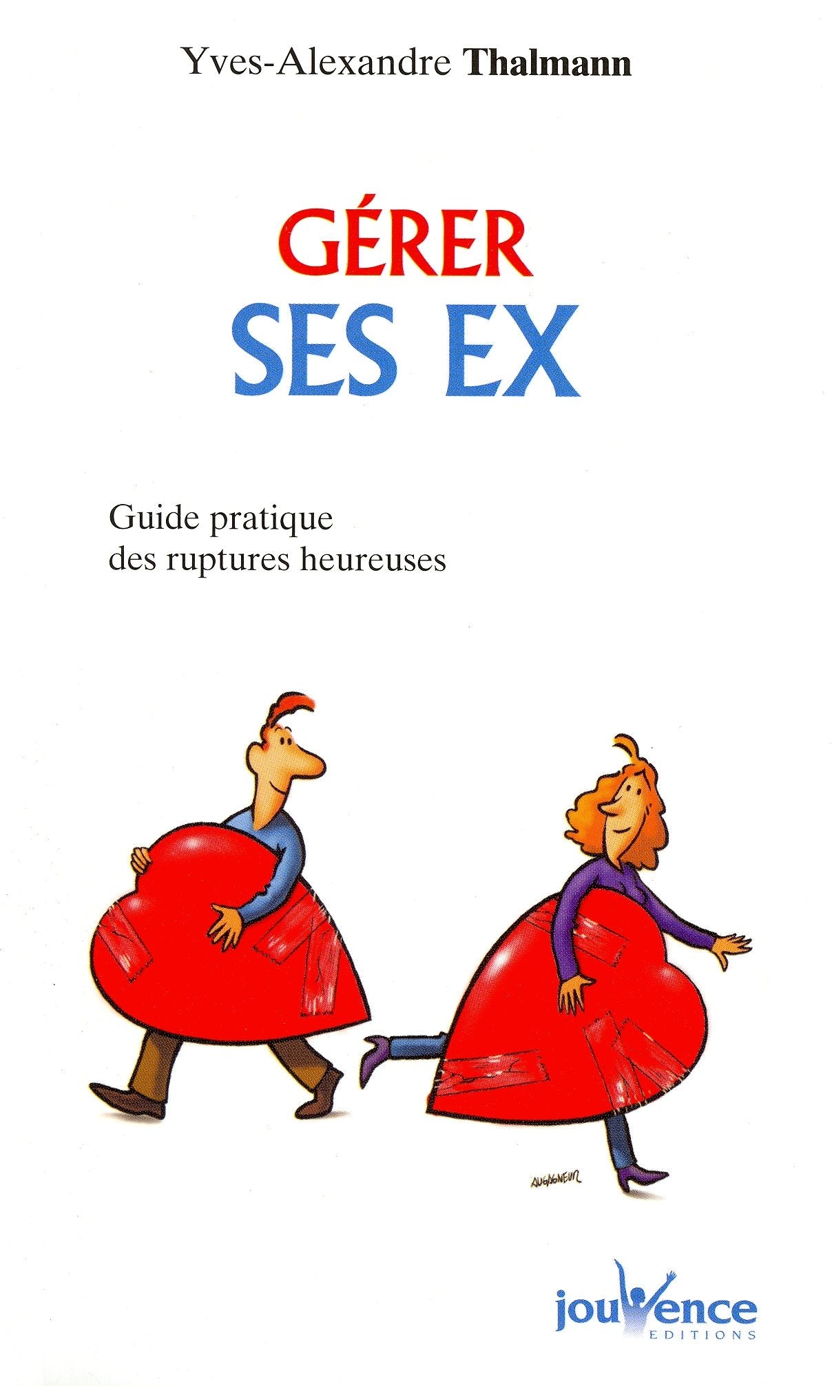 Gérer ses ex: Guide pratique des ruptures heureuses 9782883539761