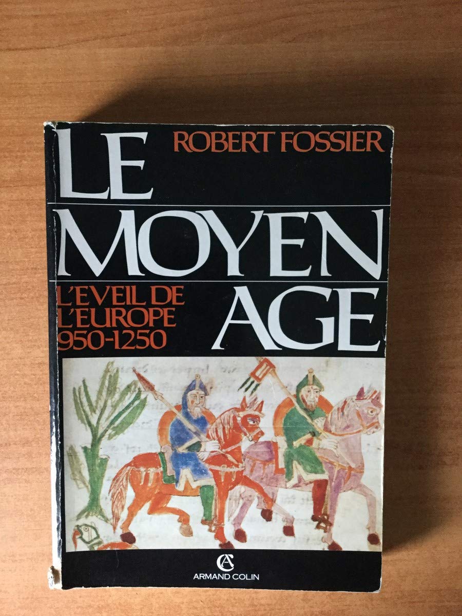 Le Moyen âge Tome 2: L'éveil de l'Europe 9782200372033