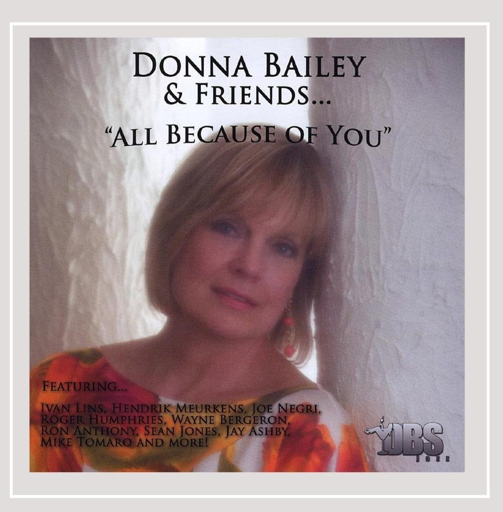 Donna Bailey & Friends.All Because of You 0884501047494