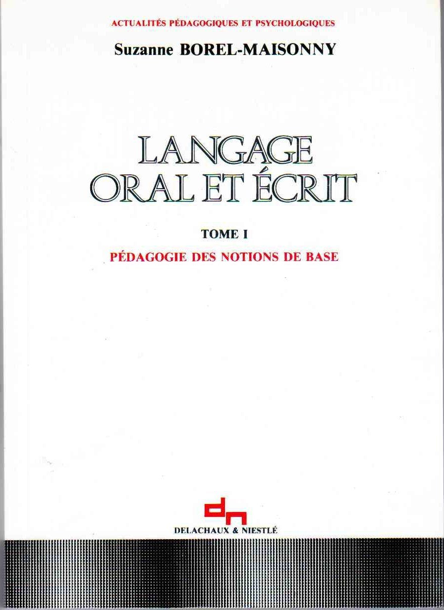 Langage oral et écrit tome 1 : pédagogie des notions de base 9782603007433