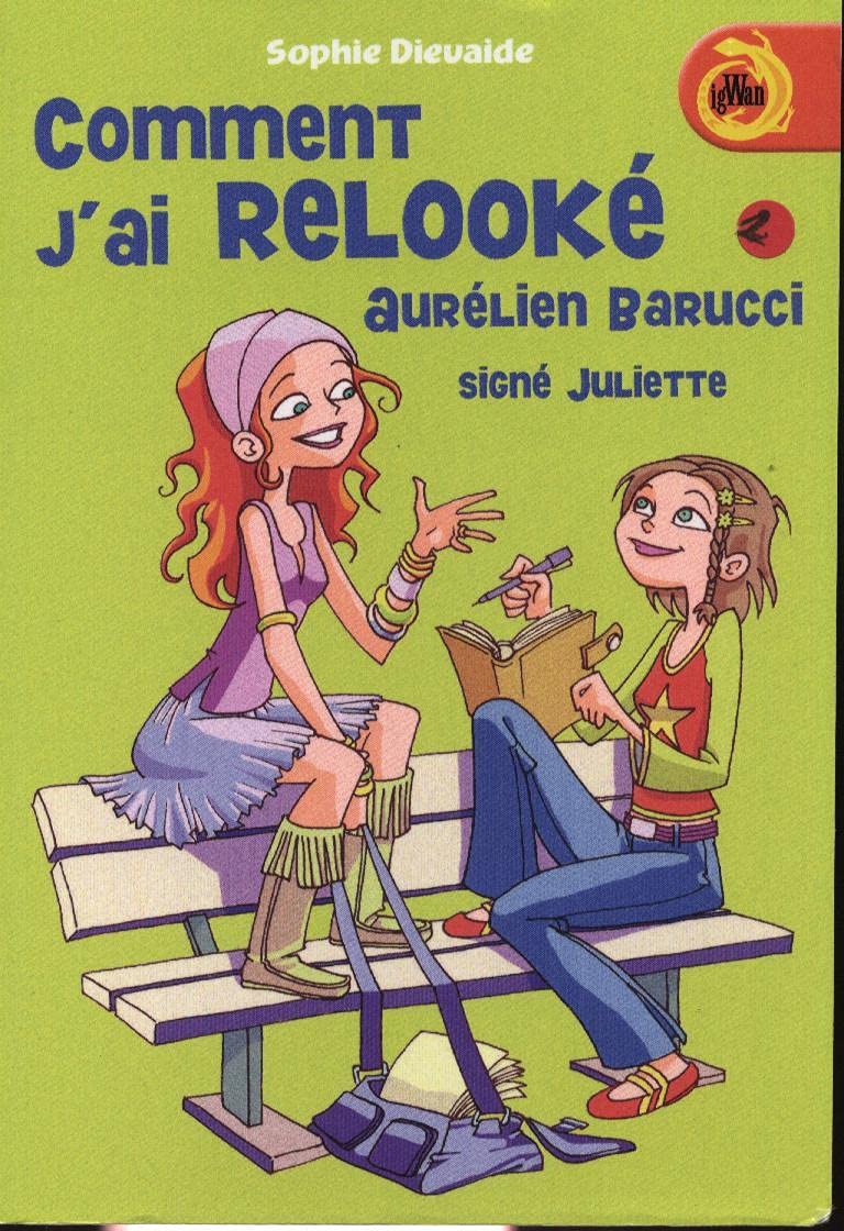 COMMENT J'AI RELOOKE AURELIEN BARUCCI.SIGNE JULIETTE 9782298010558